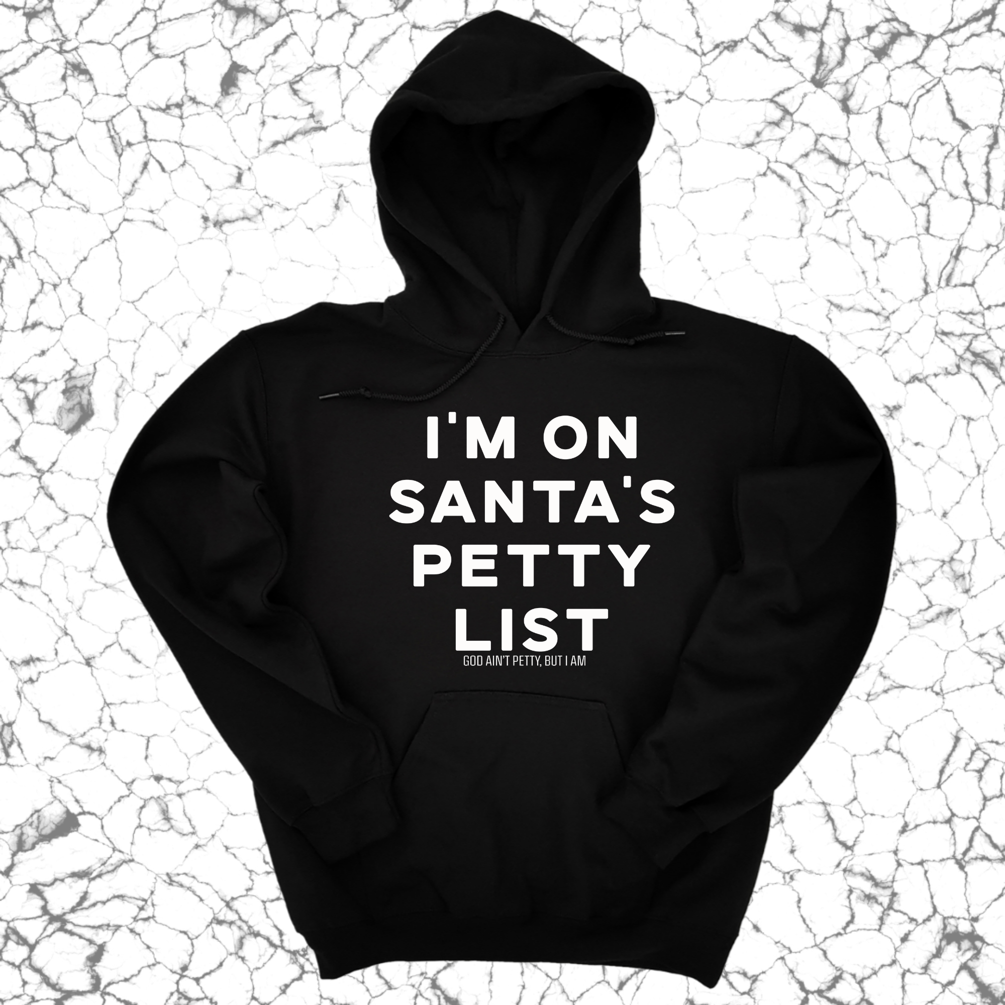 I'm on Santa's Petty List Unisex Hoodie-Hoodie-The Original God Ain't Petty But I Am