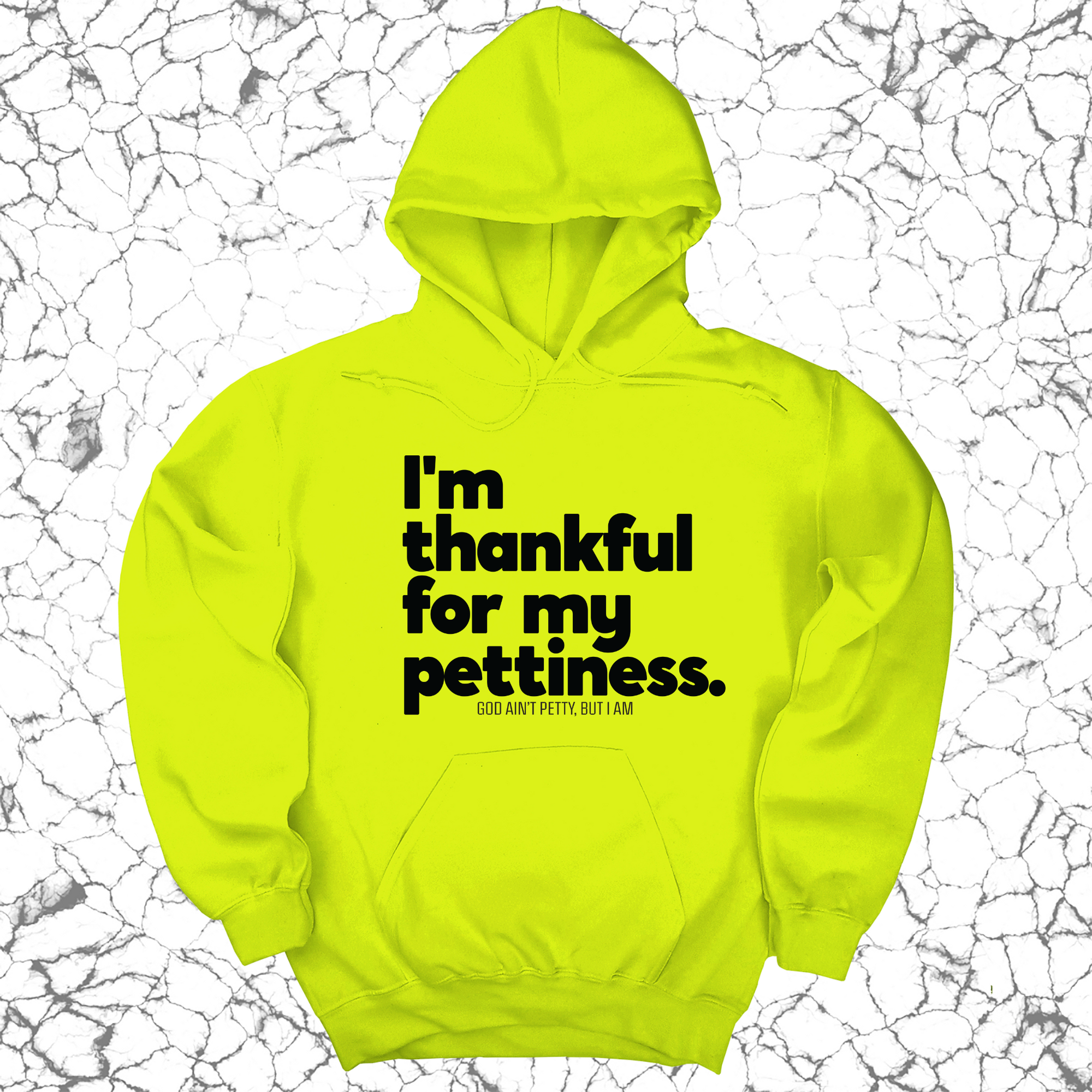 I'm thankful for my Pettiness Unisex Hoodie-Hoodie-The Original God Ain't Petty But I Am