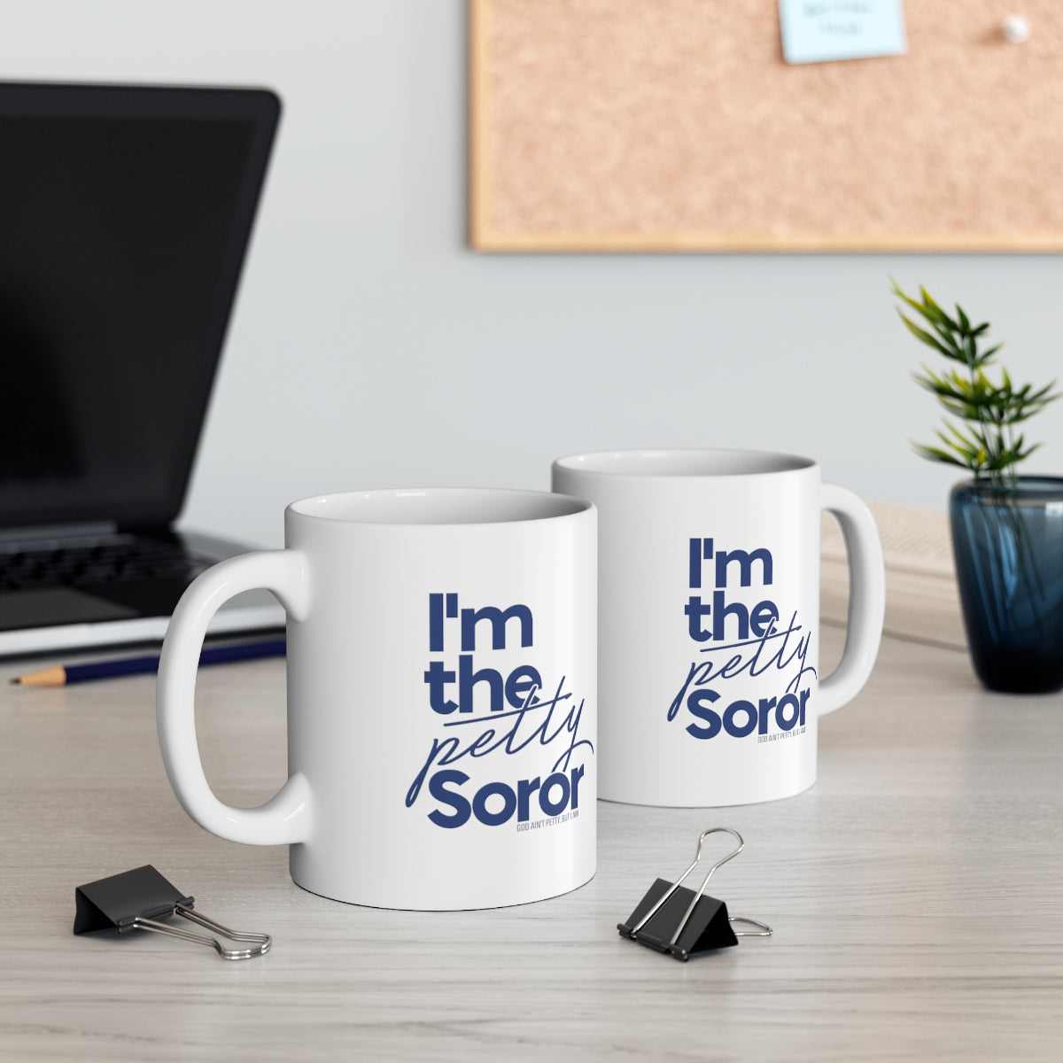 I'm the Petty Soror Mug 11oz (Blue)-Mug-The Original God Ain't Petty But I Am