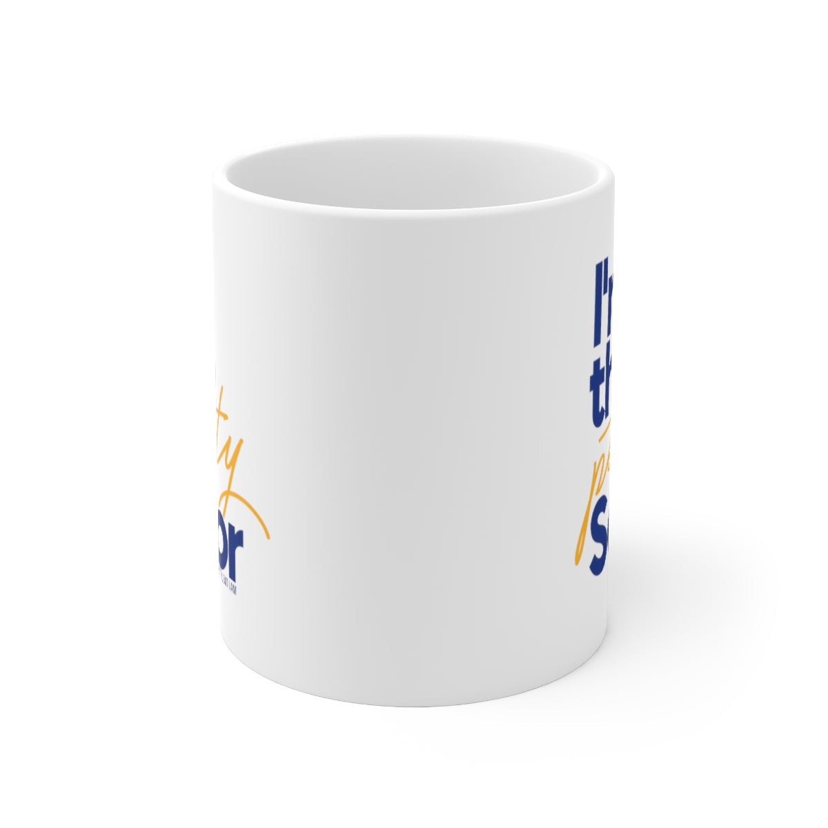 I'm the Petty Soror Mug 11oz (Blue/Yellow)-Mug-The Original God Ain't Petty But I Am