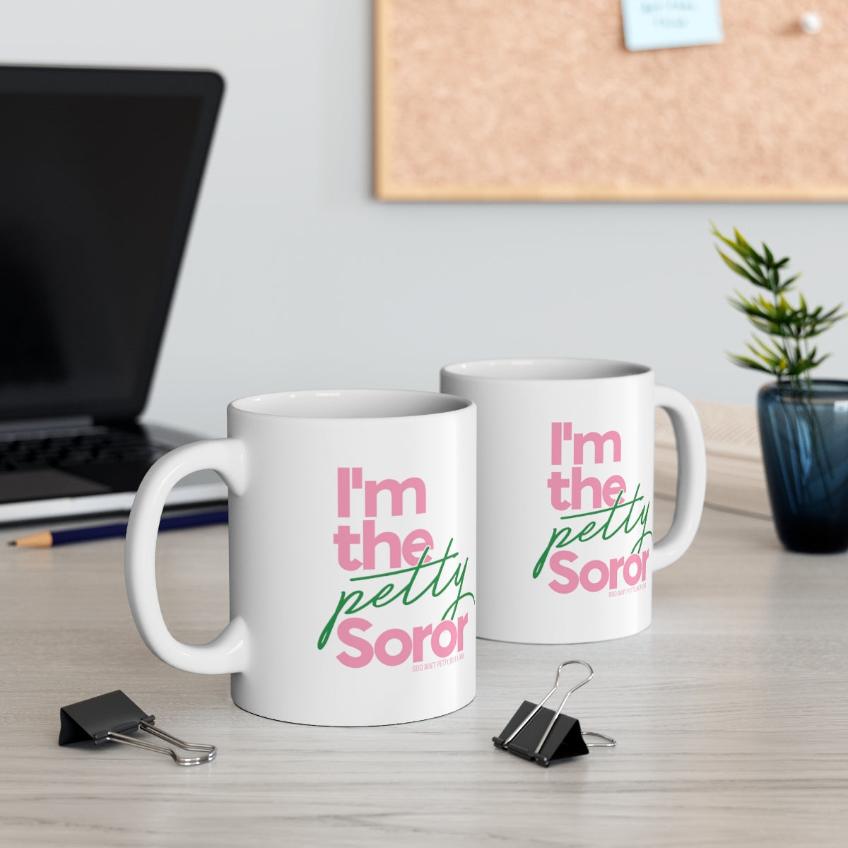 I'm the Petty Soror Mug 11oz (Pink/Green)-Mug-The Original God Ain't Petty But I Am