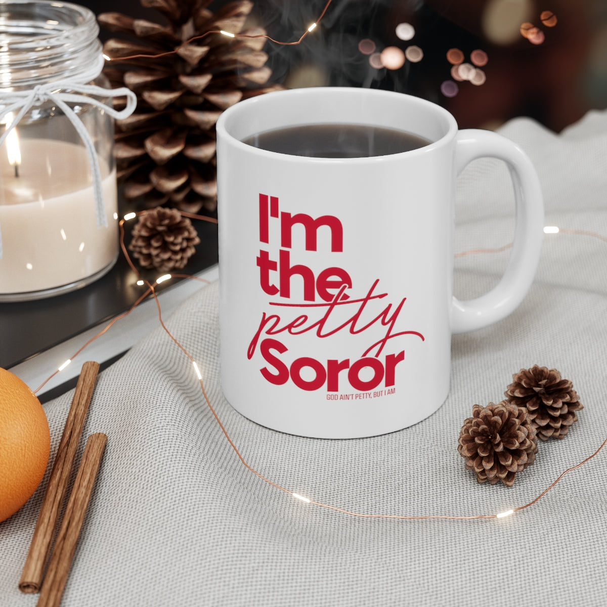 I'm the Petty Soror Mug 11oz (Red)-Mug-The Original God Ain't Petty But I Am