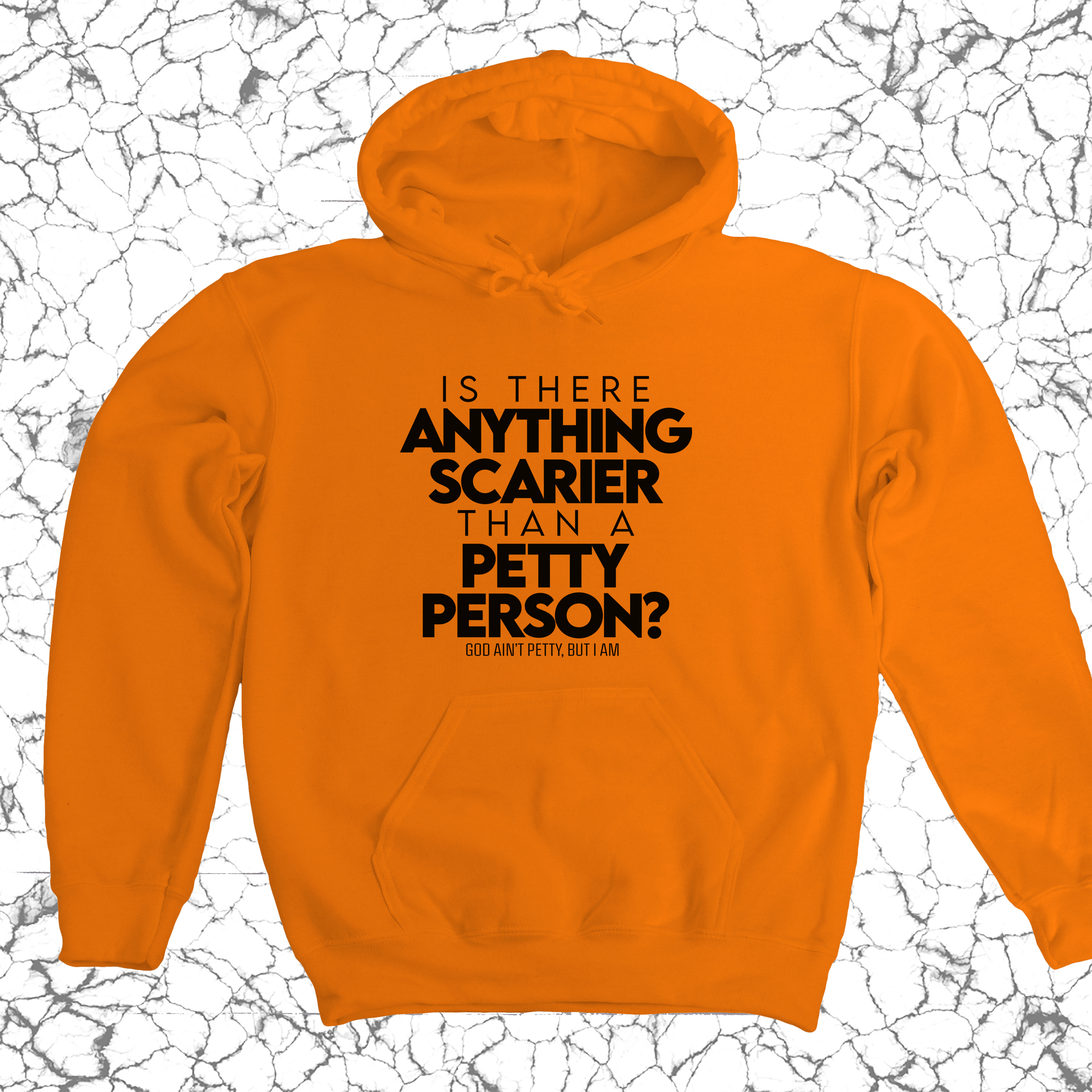 Is there anything scarier than a Petty Person Unisex Hoodie-Hoodie-The Original God Ain't Petty But I Am