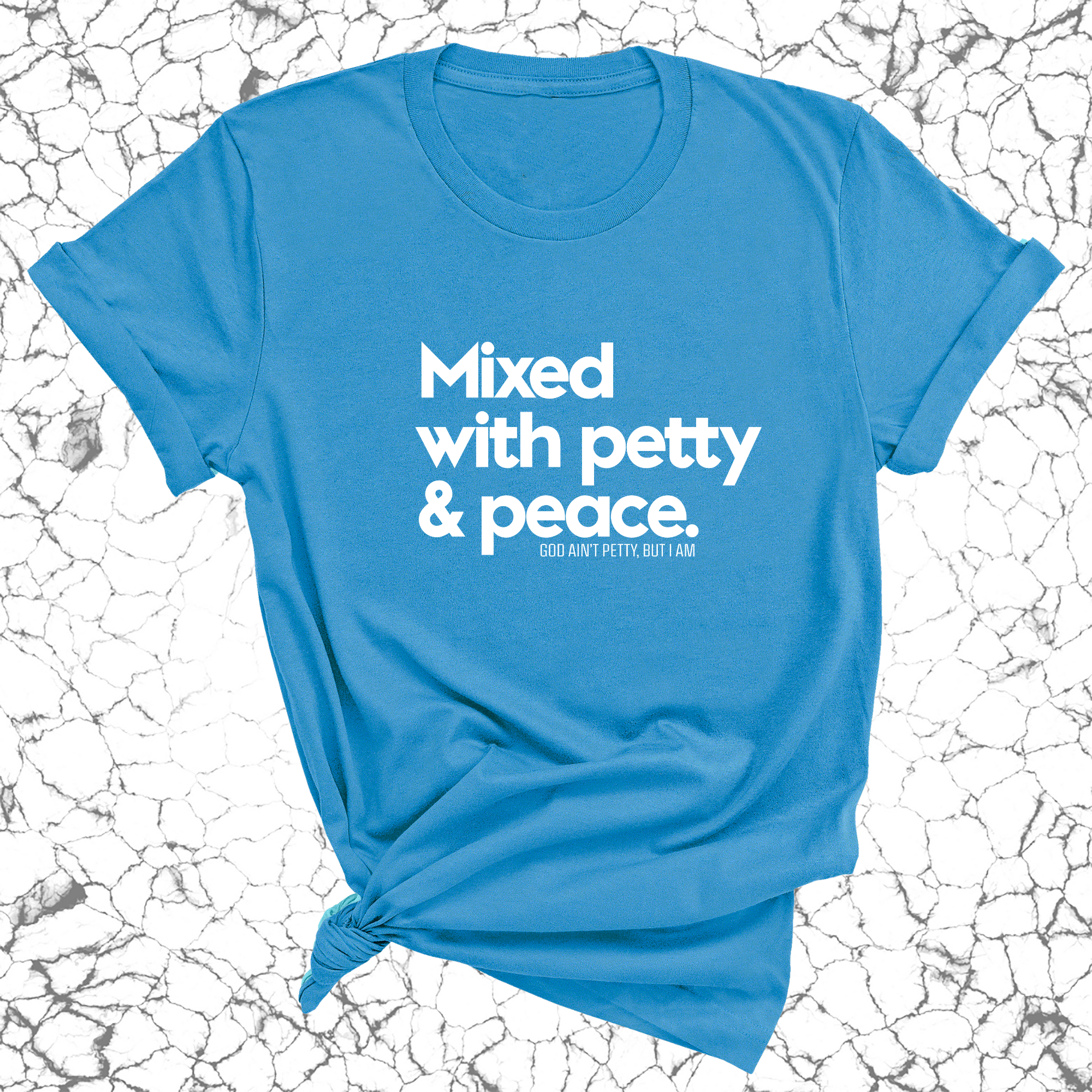 Mixed with petty & peace Unisex Tee-T-Shirt-The Original God Ain't Petty But I Am