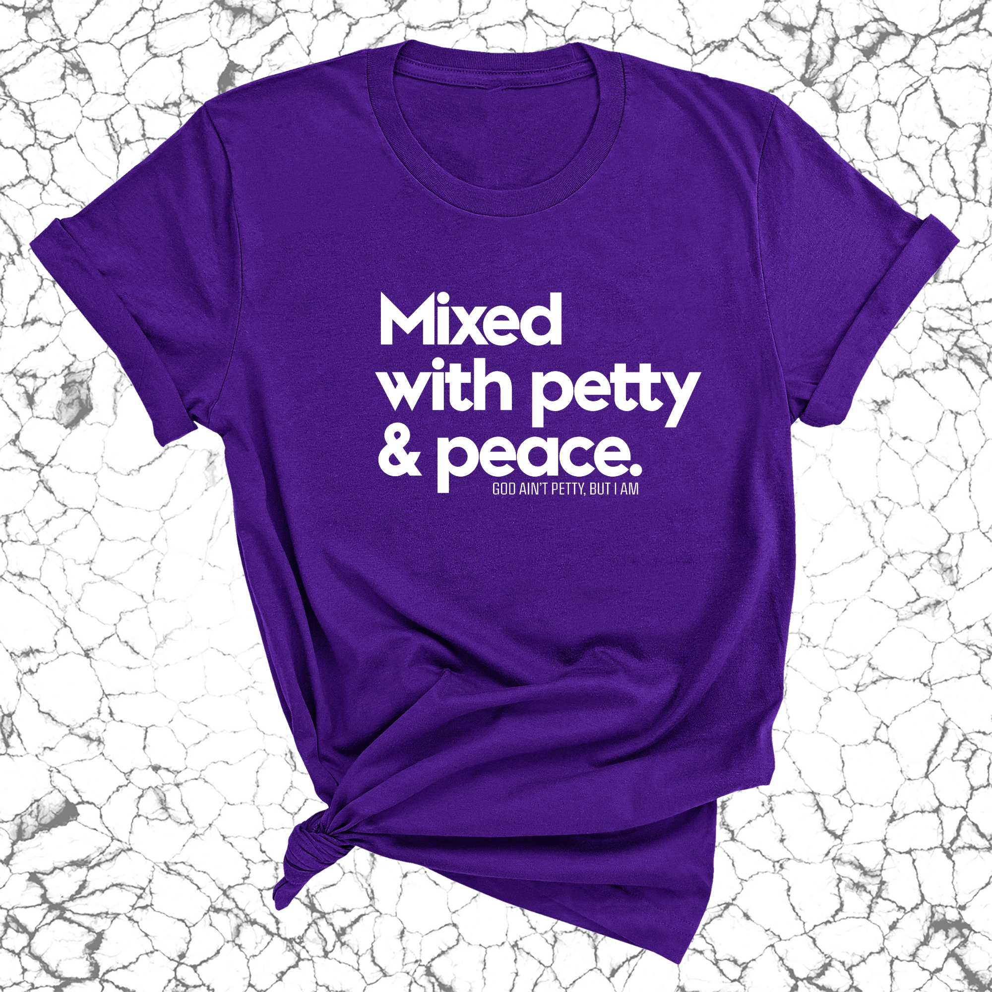 Mixed with petty & peace Unisex Tee-T-Shirt-The Original God Ain't Petty But I Am