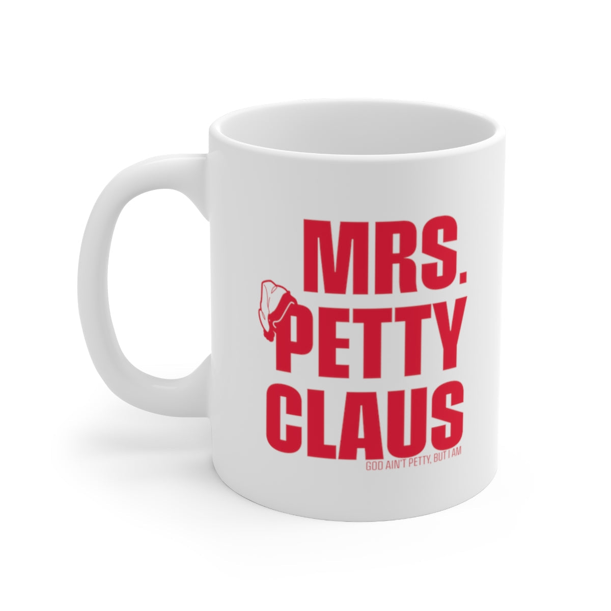 Mrs. Petty Claus Mug 11oz (White/Black)-Mug-The Original God Ain't Petty But I Am