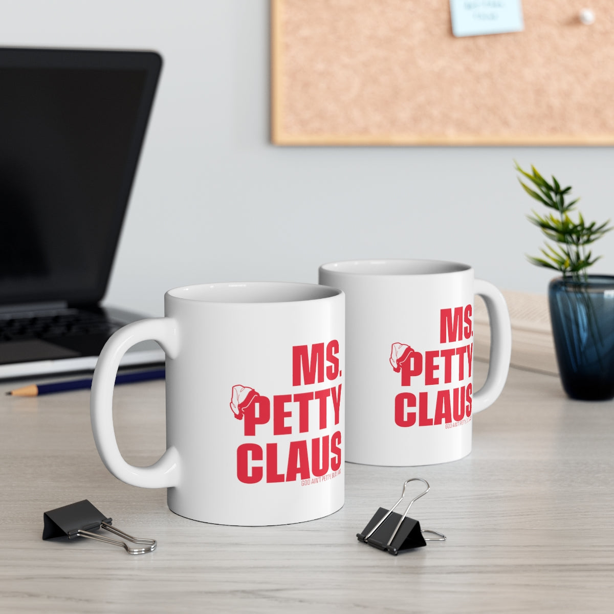 Ms. Petty Claus Mug 11oz (White/Black)-Mug-The Original God Ain't Petty But I Am