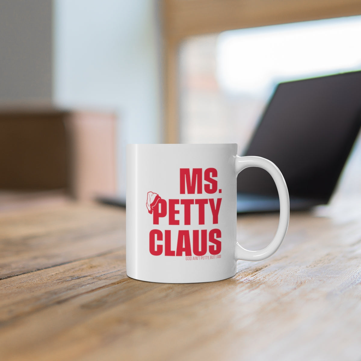 Ms. Petty Claus Mug 11oz (White/Black)-Mug-The Original God Ain't Petty But I Am