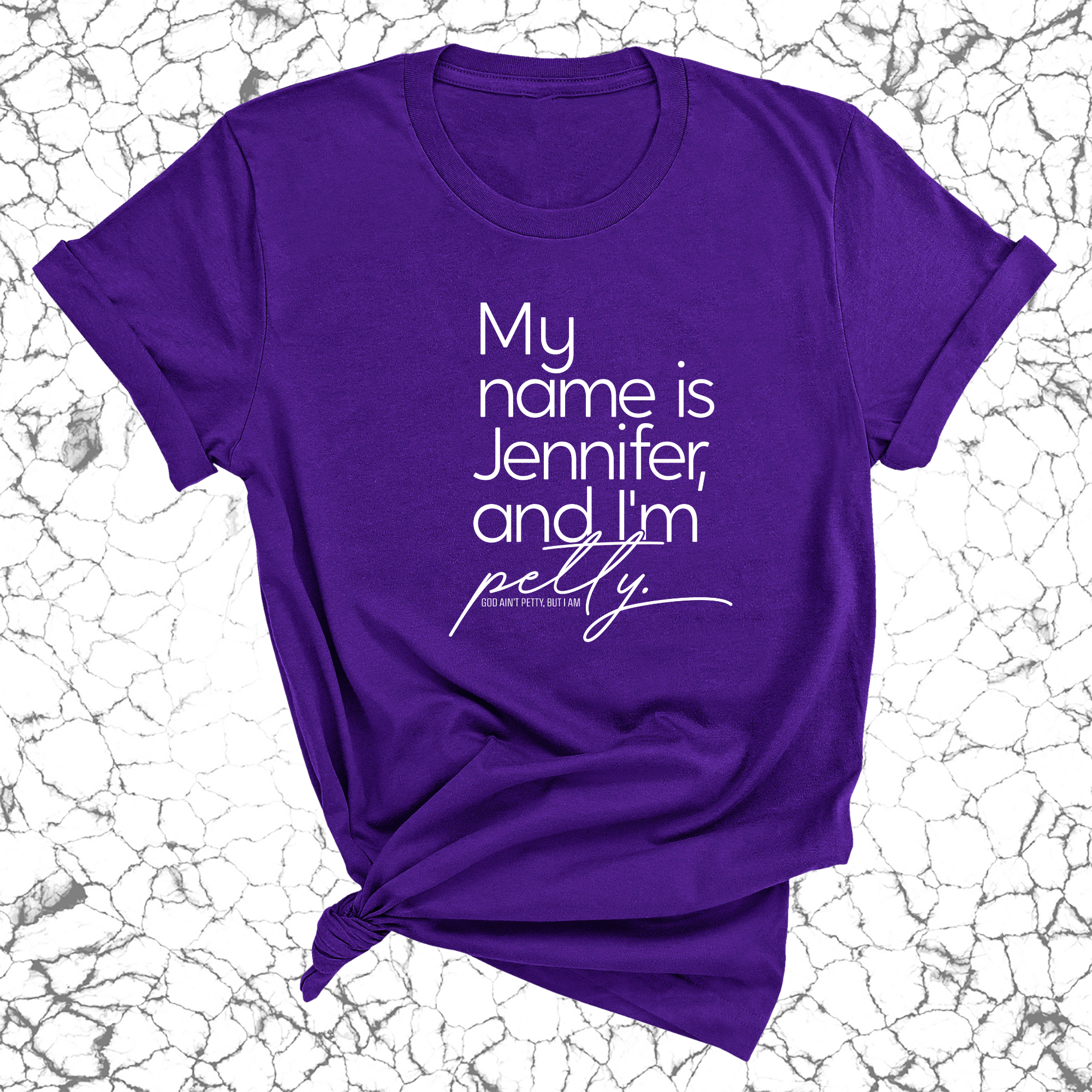 My Name is Jennifer and I'm petty Unisex Tee-T-Shirt-The Original God Ain't Petty But I Am