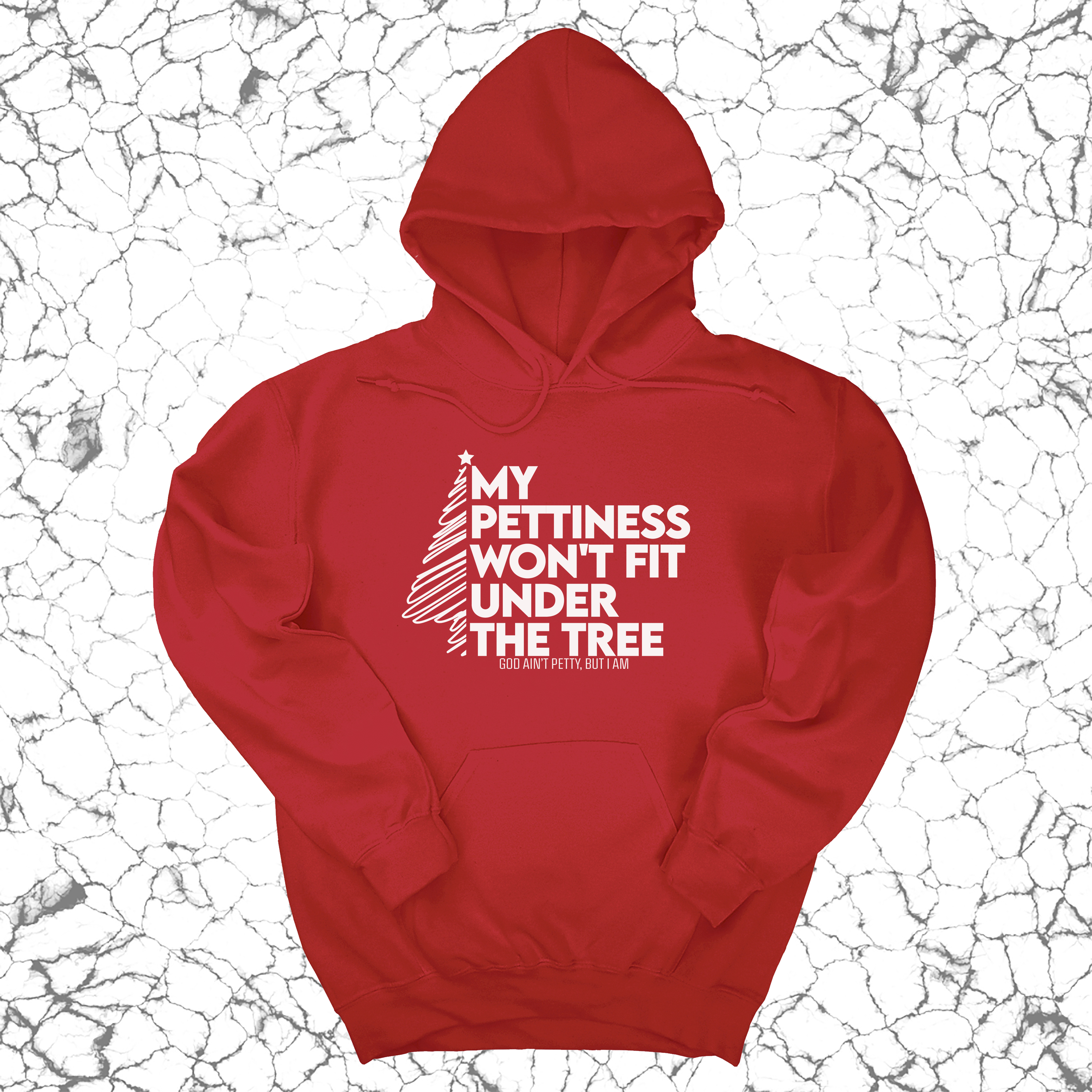 My Pettiness Won't Fit under the Tree Unisex Hoodie-Hoodie-The Original God Ain't Petty But I Am