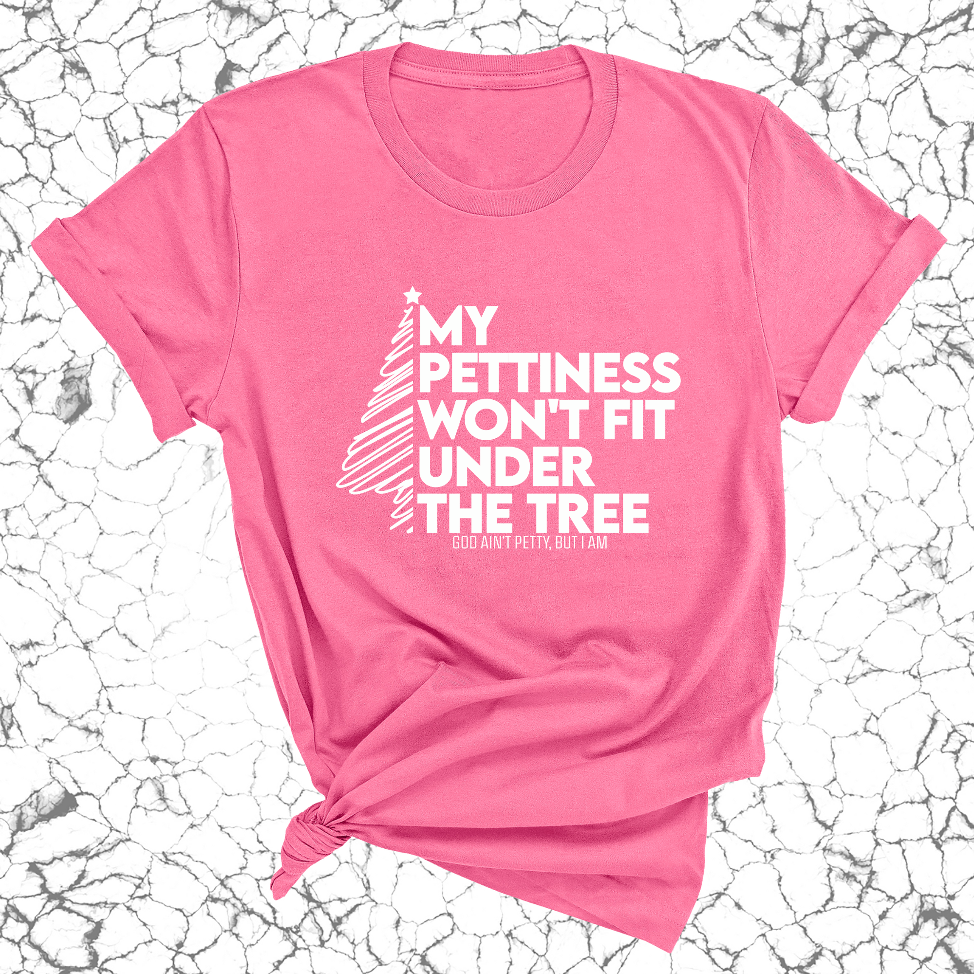 My Pettiness Won't Fit under the Tree Unisex Tee-T-Shirt-The Original God Ain't Petty But I Am