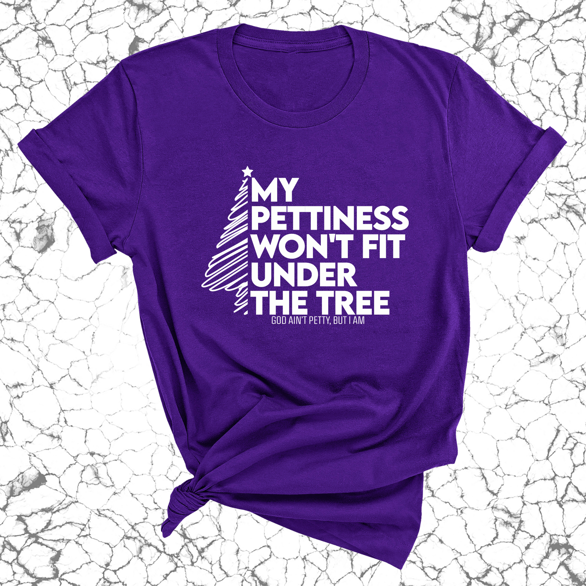 My Pettiness Won't Fit under the Tree Unisex Tee-T-Shirt-The Original God Ain't Petty But I Am