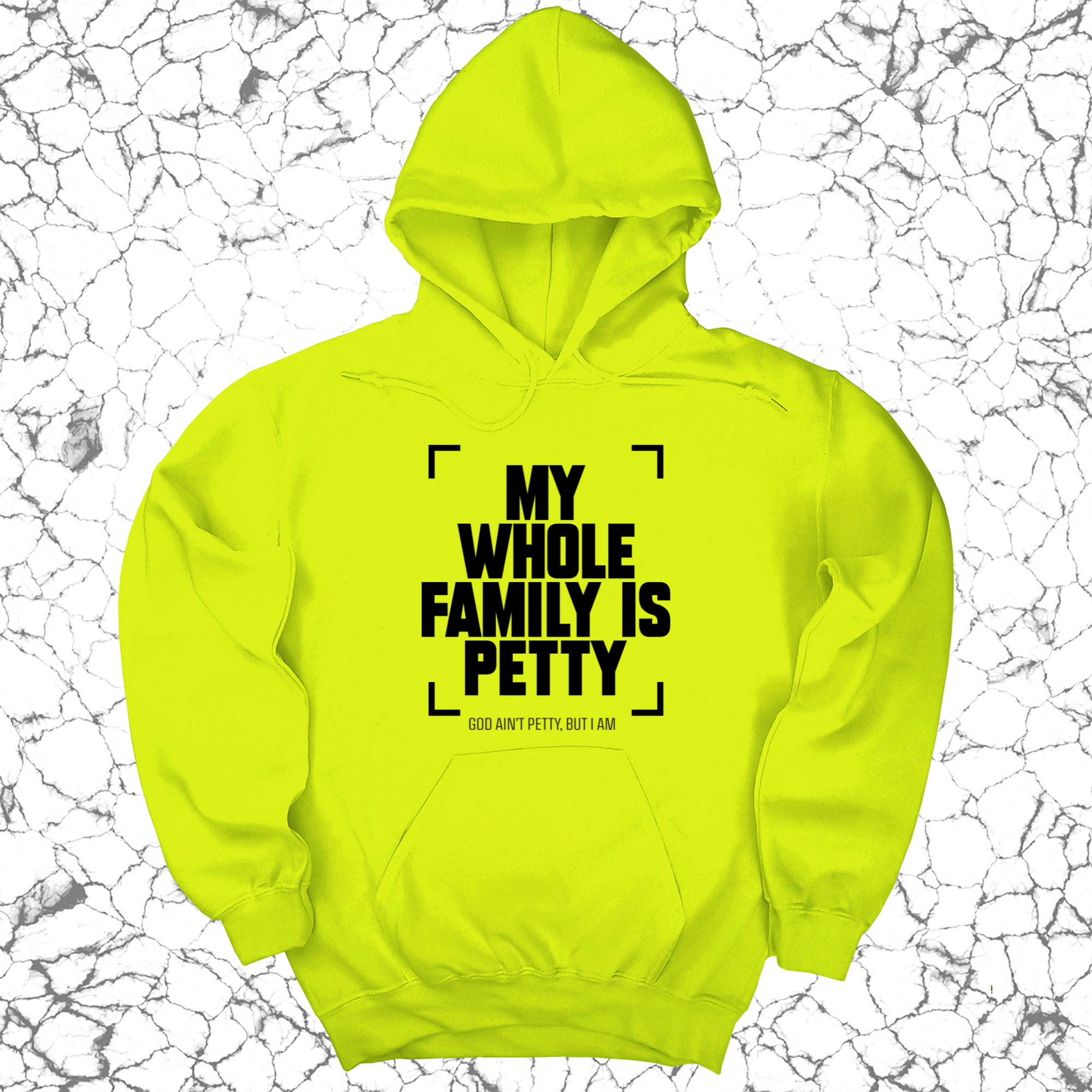 My Whole Family is Petty Unisex Hoodie-Hoodie-The Original God Ain't Petty But I Am