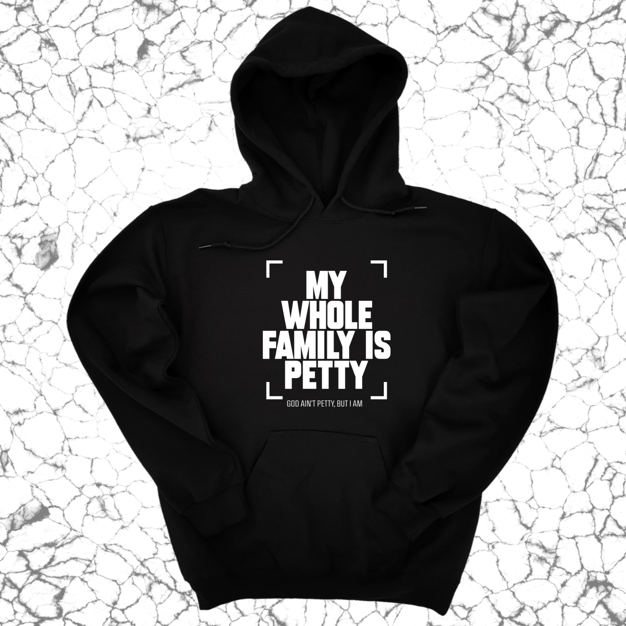 My Whole Family is Petty Unisex Hoodie-Hoodie-The Original God Ain't Petty But I Am