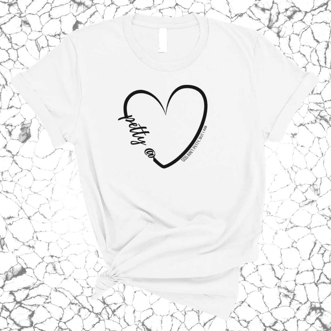 Petty At Heart Unisex Tee-T-Shirt-The Original God Ain't Petty But I Am