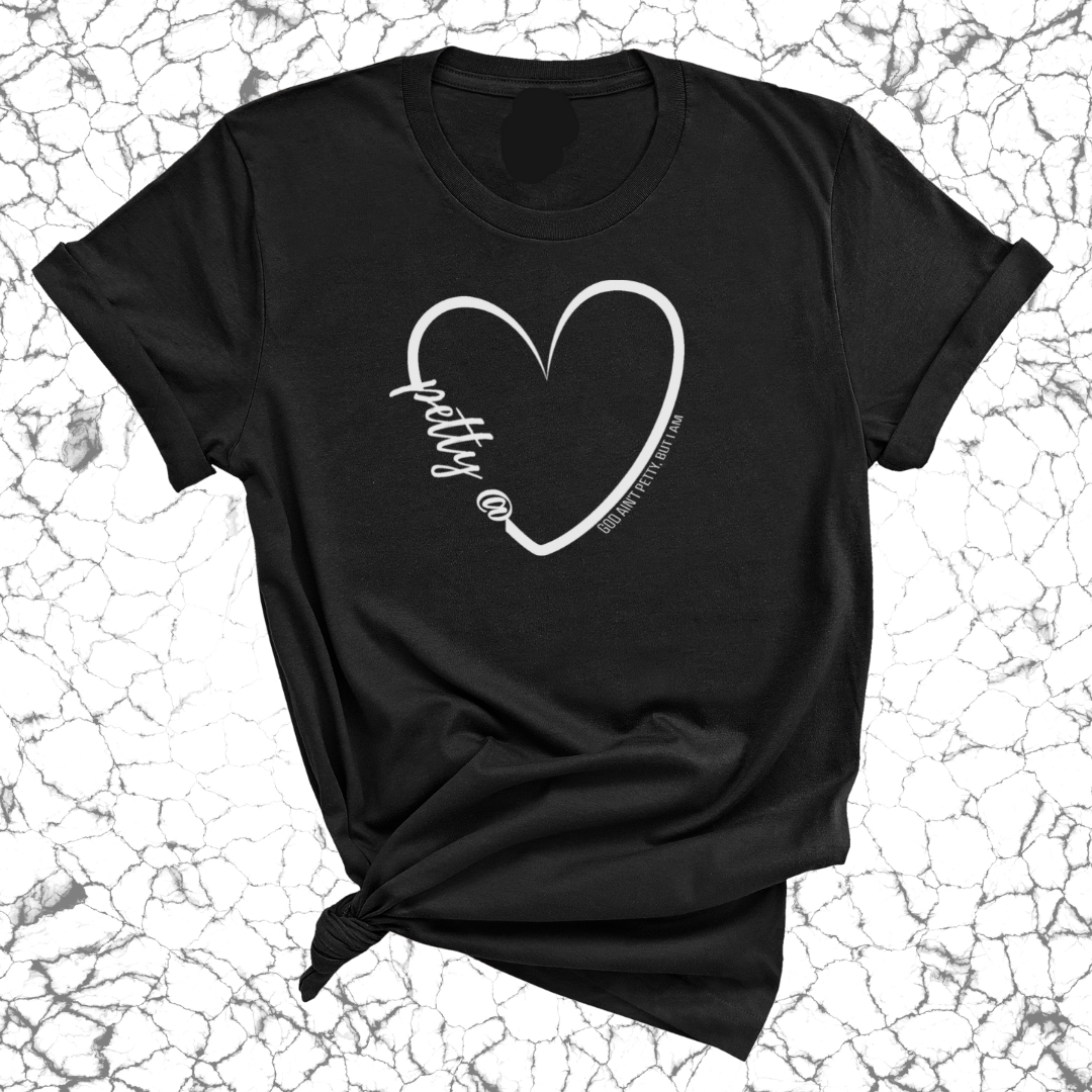 Petty At Heart Unisex Tee-T-Shirt-The Original God Ain't Petty But I Am