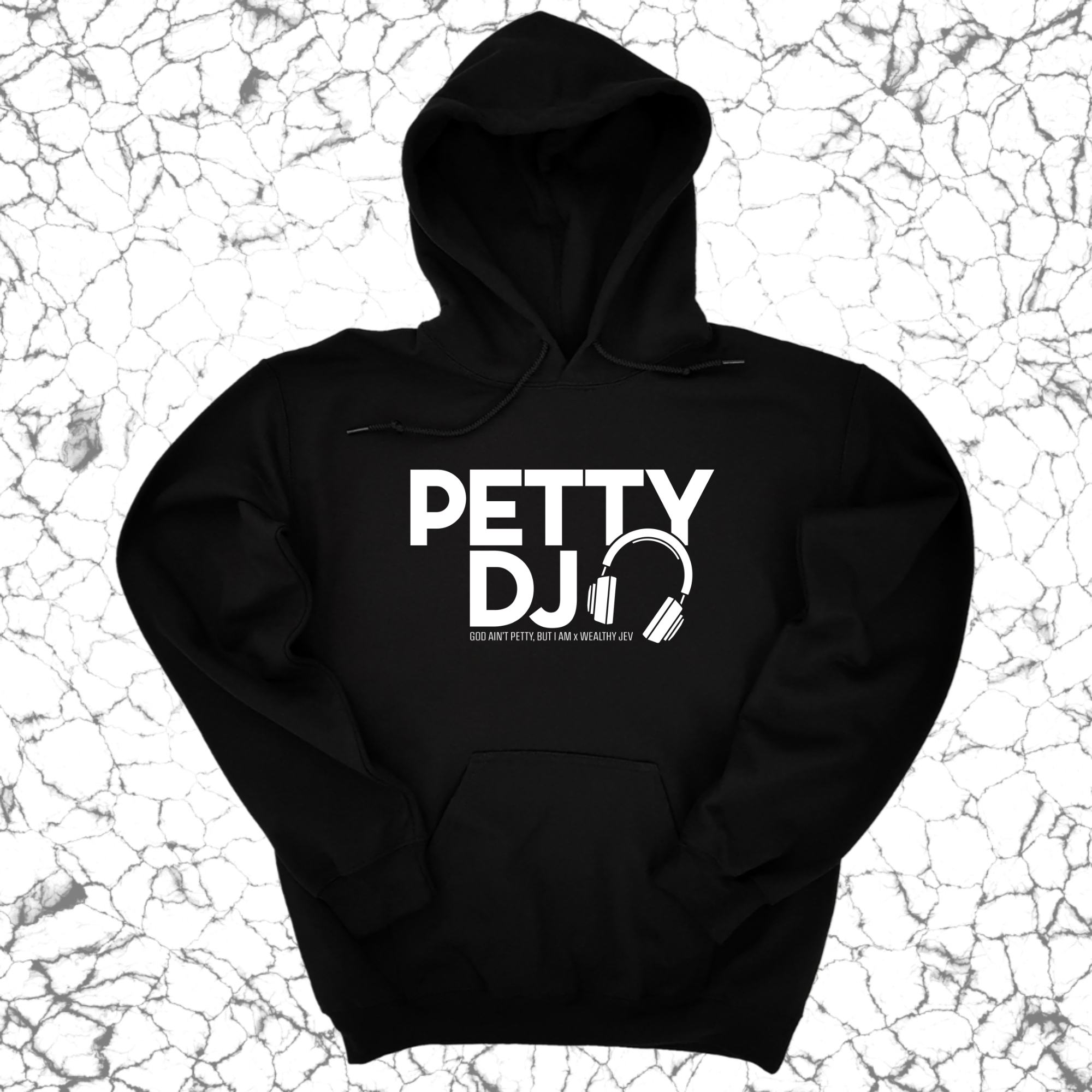 Petty DJ Unisex Hoodie (God Ain't Petty, but I Am x Wealthy Jev Collab)-Hoodie-The Original God Ain't Petty But I Am