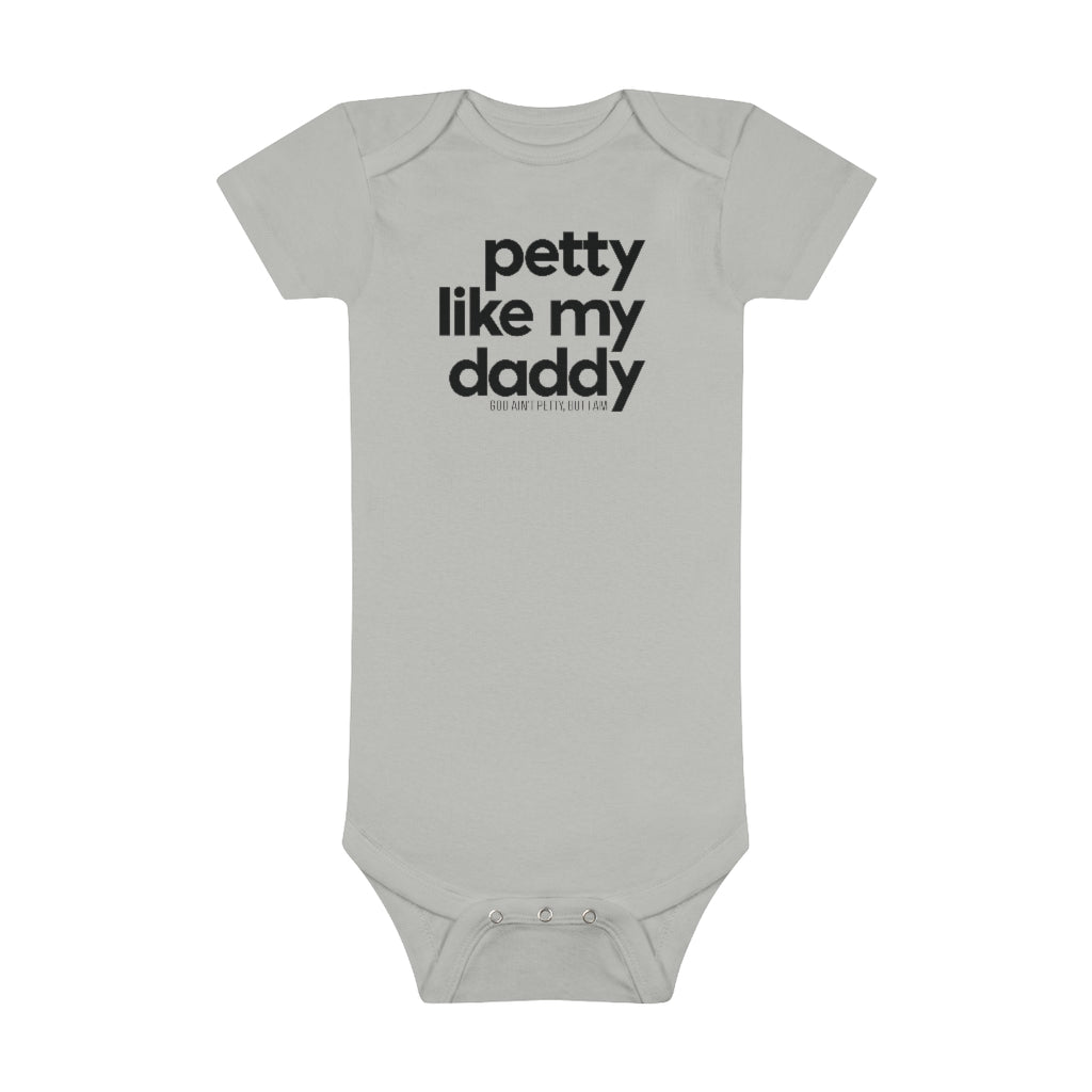 Petty Like My Daddy Baby Onesie®️-Kids clothes-The Original God Ain't Petty But I Am