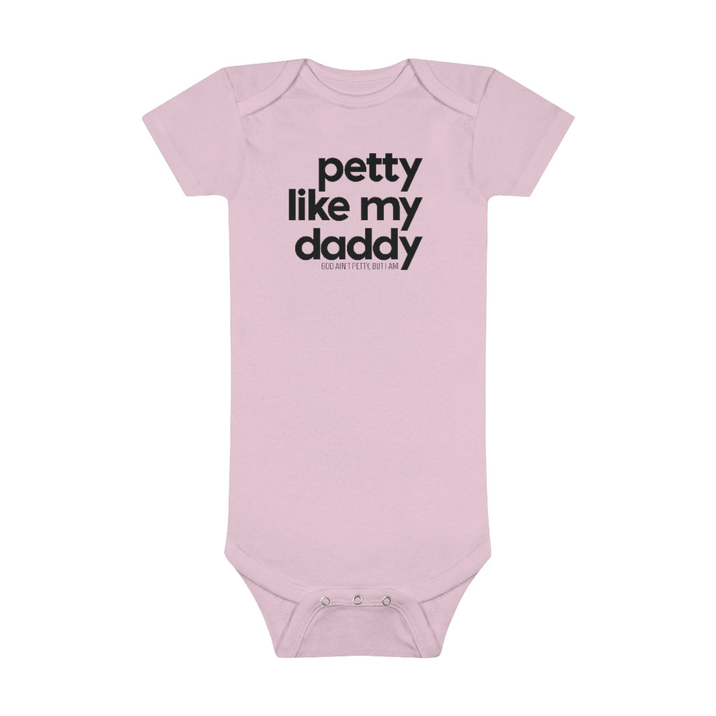Petty Like My Daddy Baby Onesie®️-Kids clothes-The Original God Ain't Petty But I Am