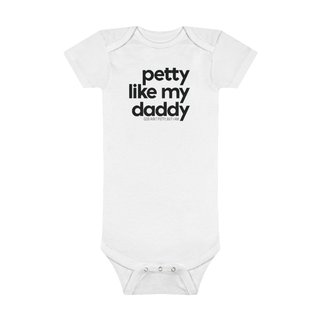 Petty Like My Daddy Baby Onesie®️-Kids clothes-The Original God Ain't Petty But I Am