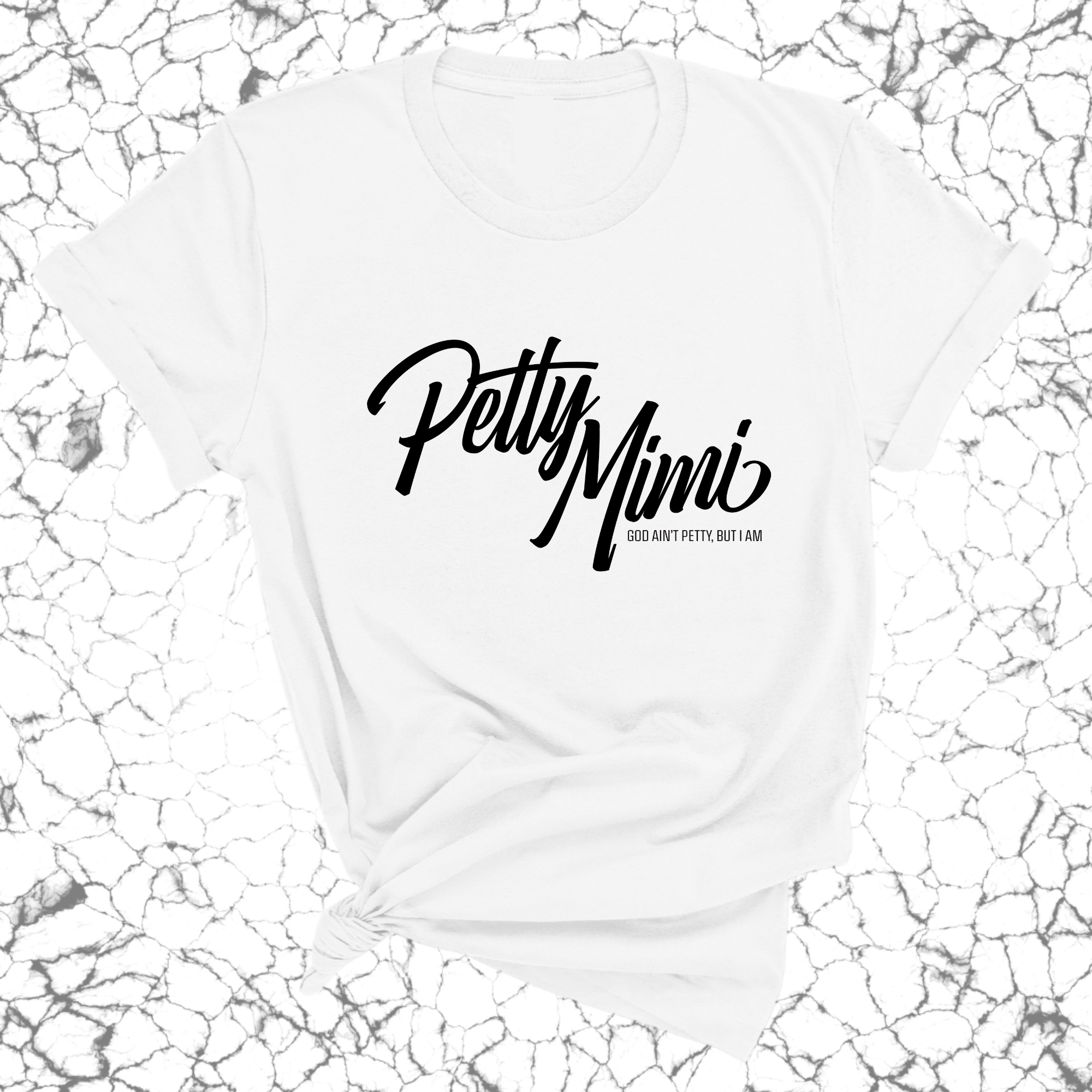 Petty Mimi Unisex Tee-T-Shirt-The Original God Ain't Petty But I Am