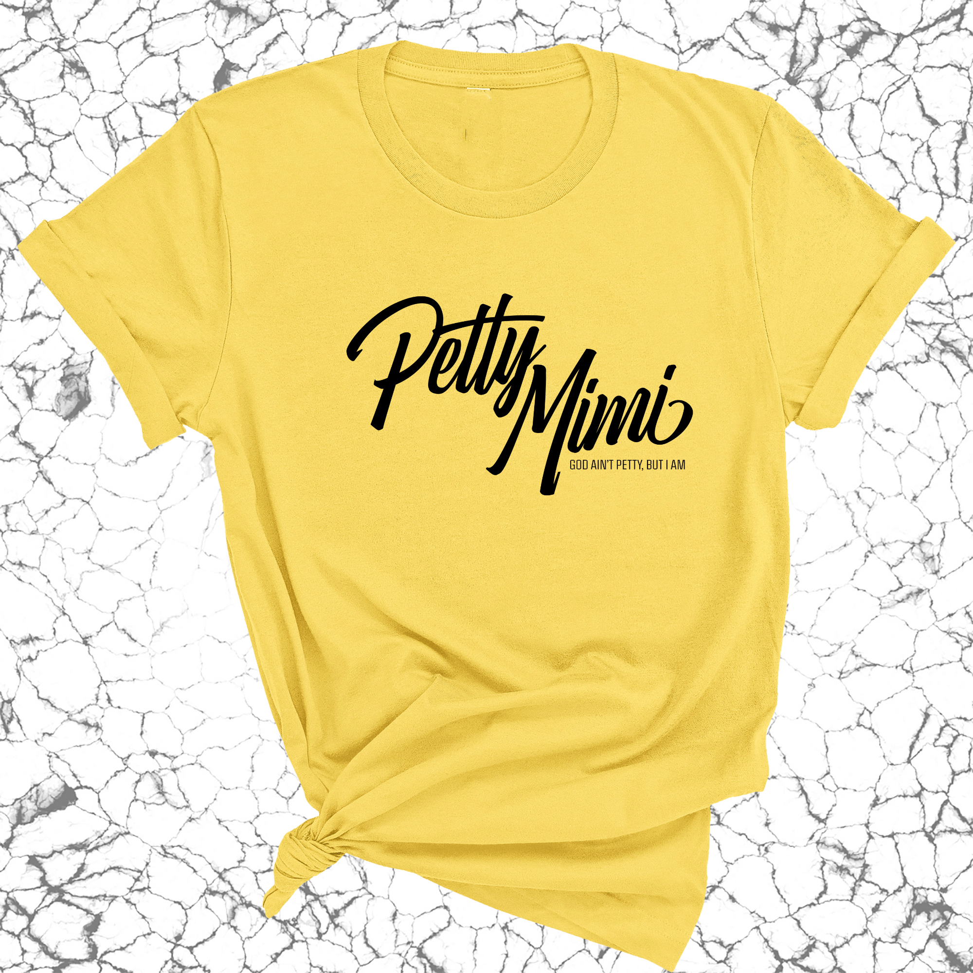 Petty Mimi Unisex Tee-T-Shirt-The Original God Ain't Petty But I Am