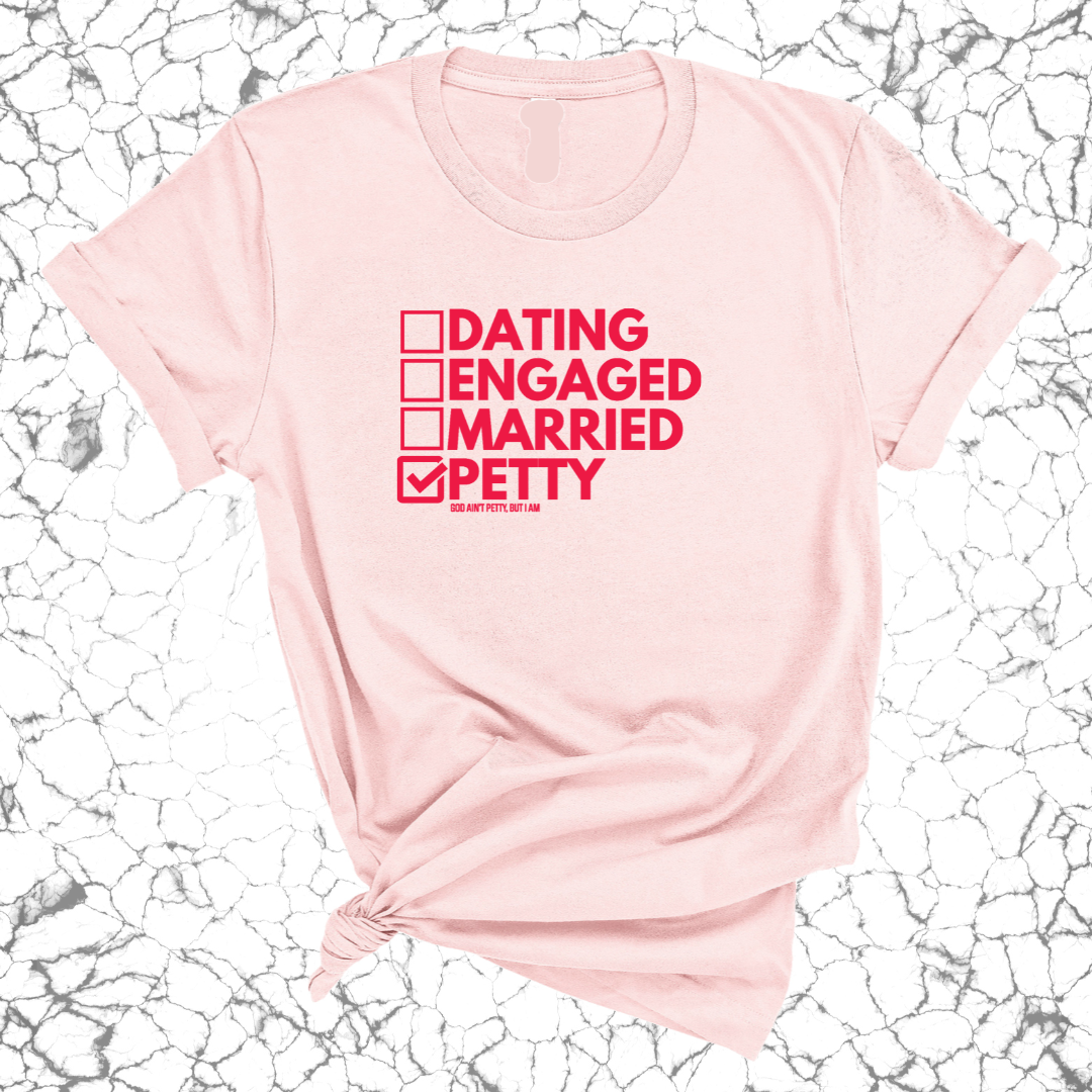 Petty: Not Dating, Engaged, or Married Unisex Tee-T-Shirt-The Original God Ain't Petty But I Am