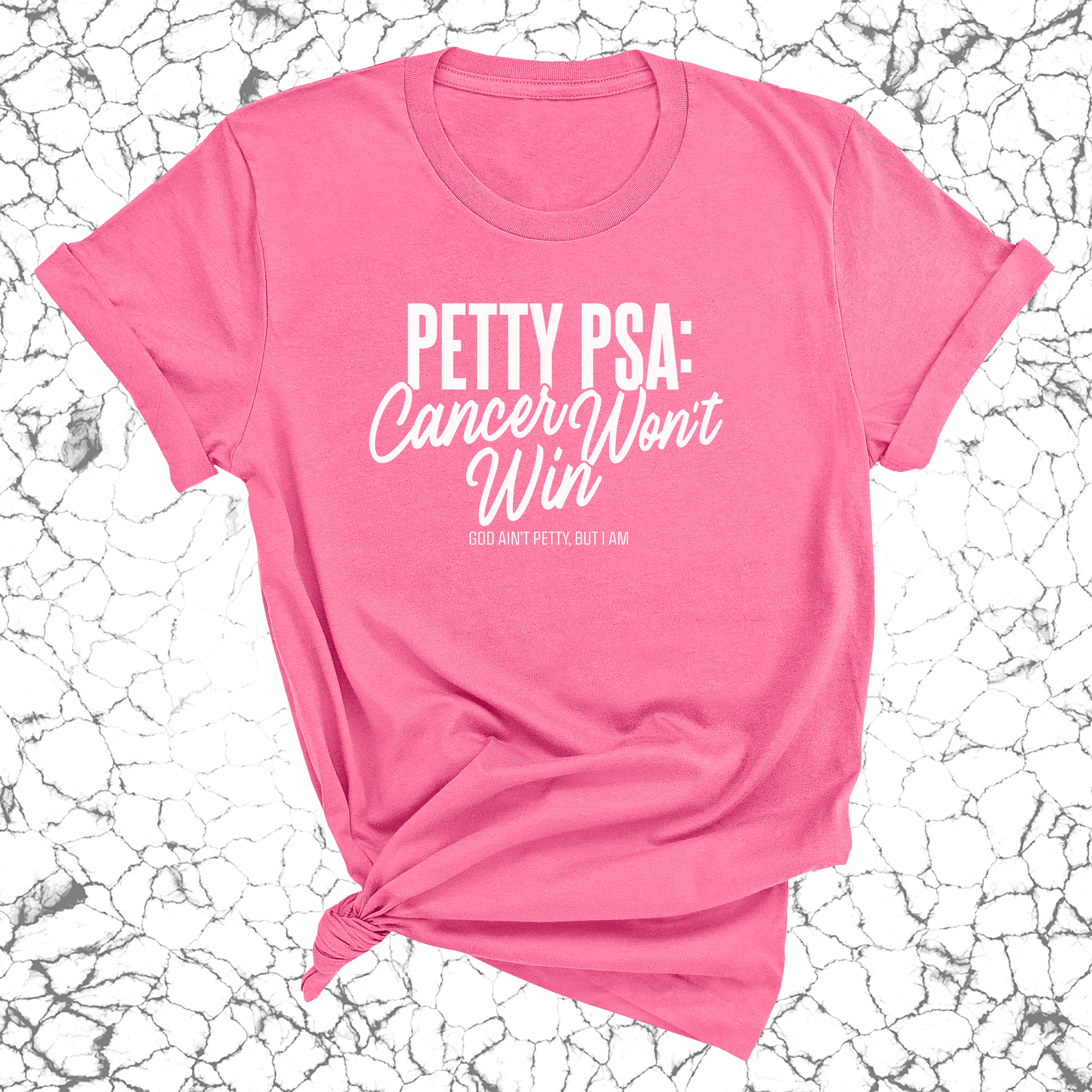 Petty PSA: Cancer Won't Win Unisex tee-T-Shirt-The Original God Ain't Petty But I Am