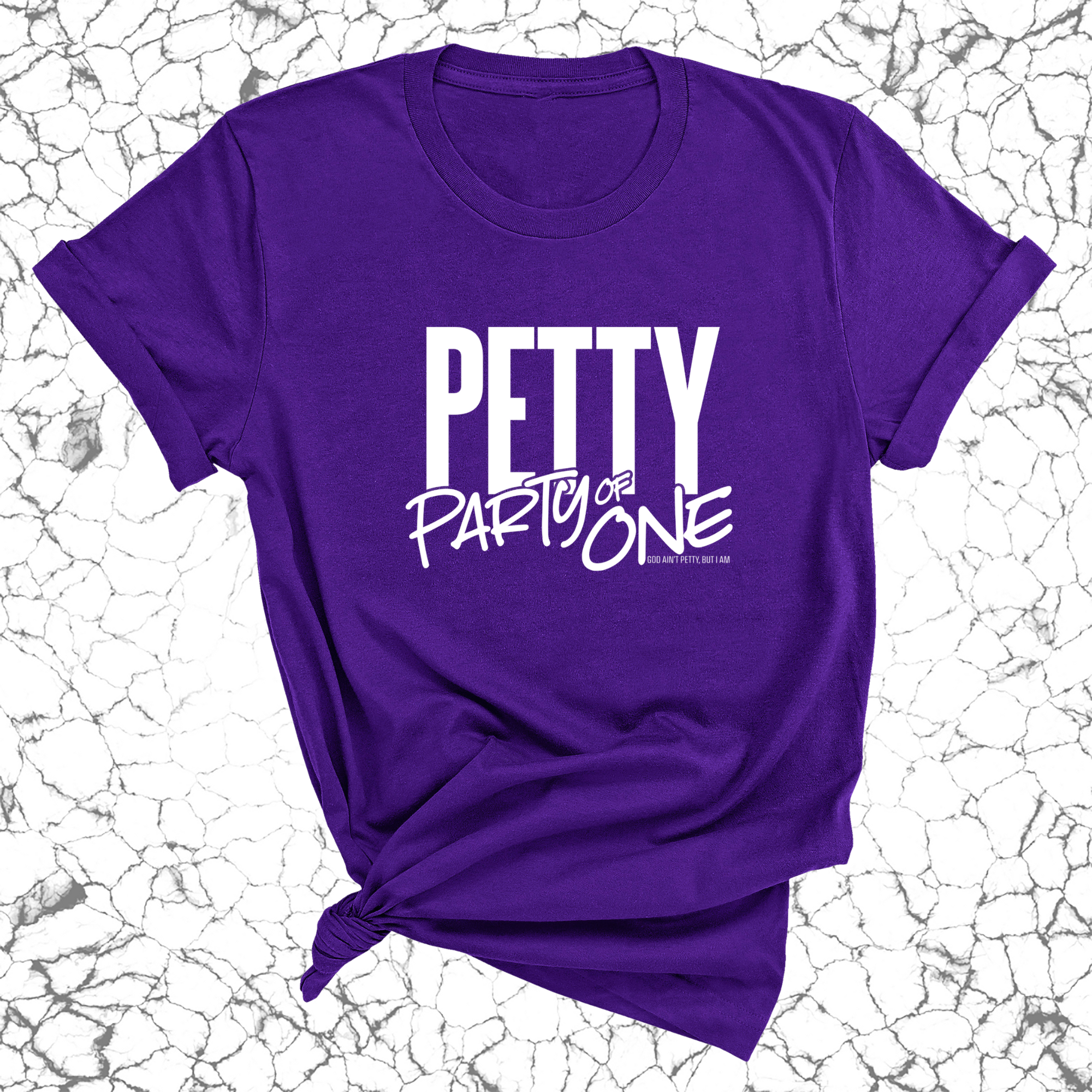 Petty: Party of One Unisex Tee-T-Shirt-The Original God Ain't Petty But I Am