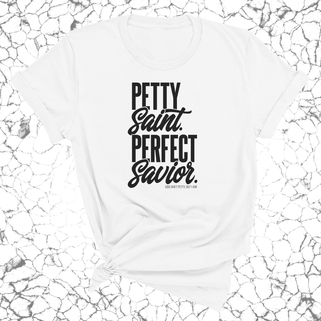 Petty Saint Perfect Savior Unisex Tee-T-Shirt-The Original God Ain't Petty But I Am