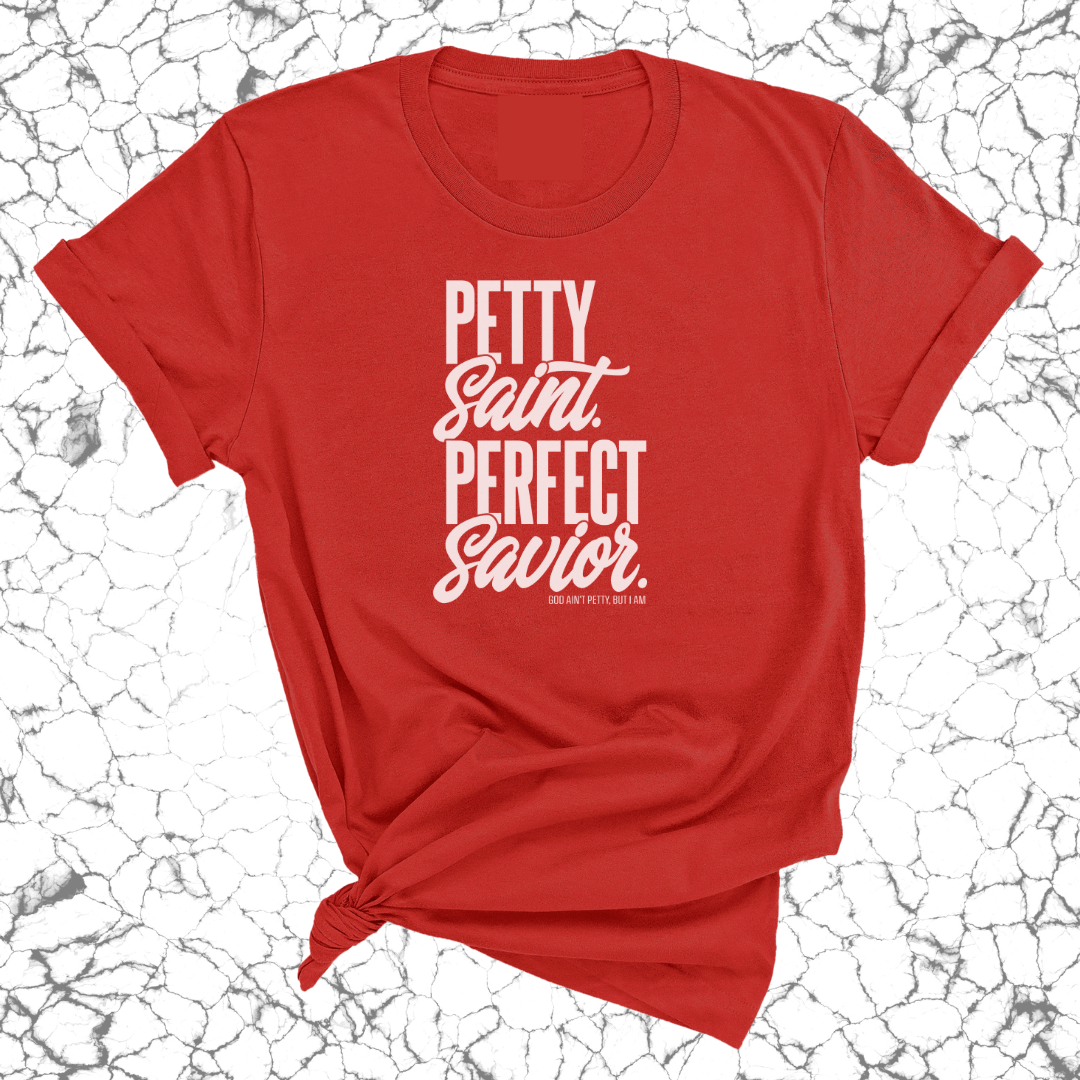 Petty Saint Perfect Savior Unisex Tee-T-Shirt-The Original God Ain't Petty But I Am