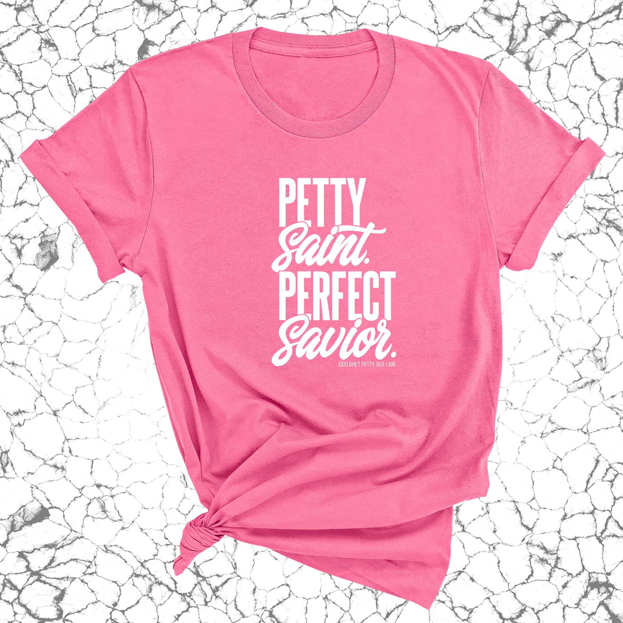 Petty Saint Perfect Savior Unisex Tee-T-Shirt-The Original God Ain't Petty But I Am