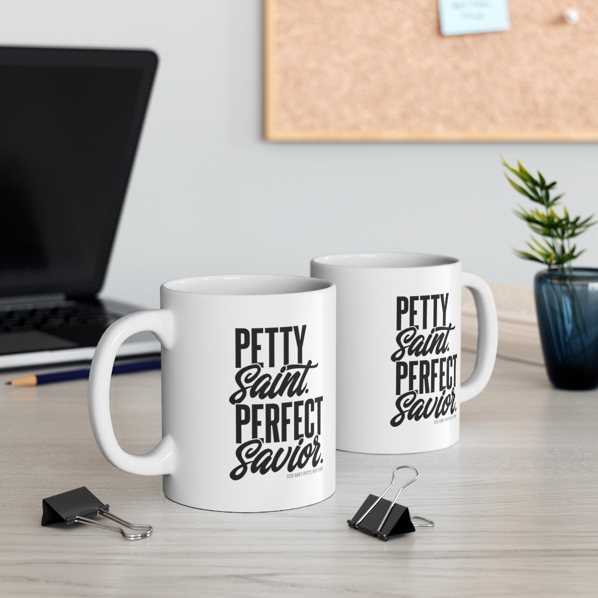 Petty Saint Perfect Saviour Mug 11oz (White/Black)-Mug-The Original God Ain't Petty But I Am