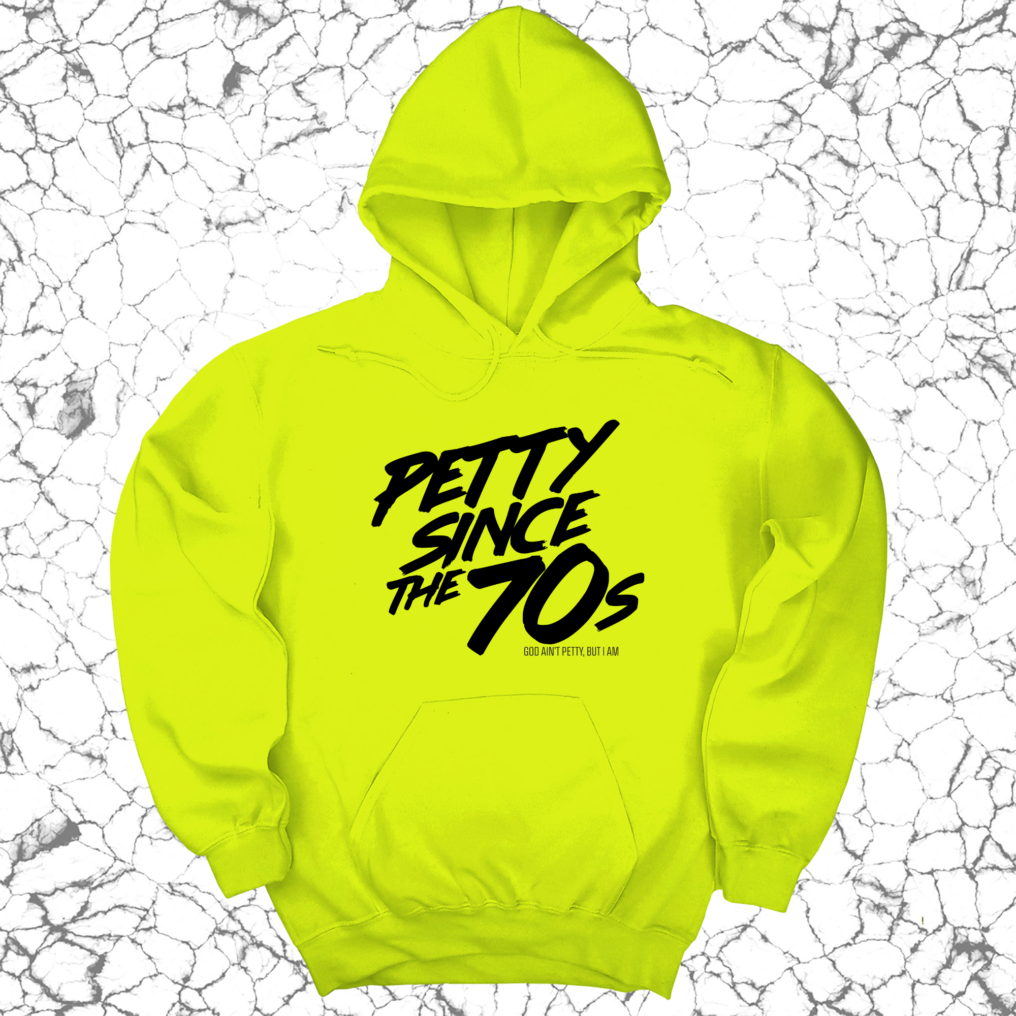 Petty Since the 70s Unisex Hoodie-Hoodie-The Original God Ain't Petty But I Am