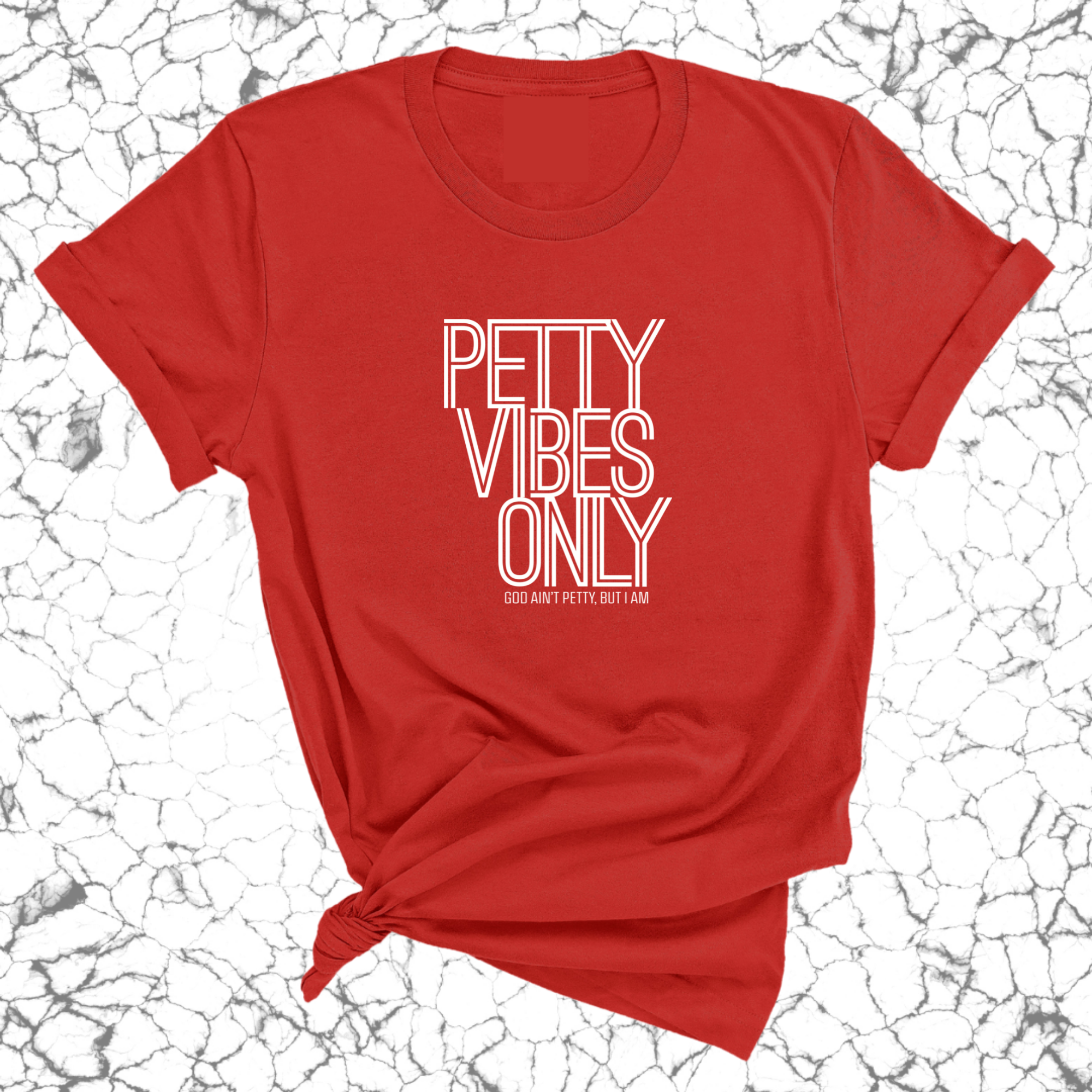 Petty Vibes Only Unisex Tee-T-Shirt-The Original God Ain't Petty But I Am