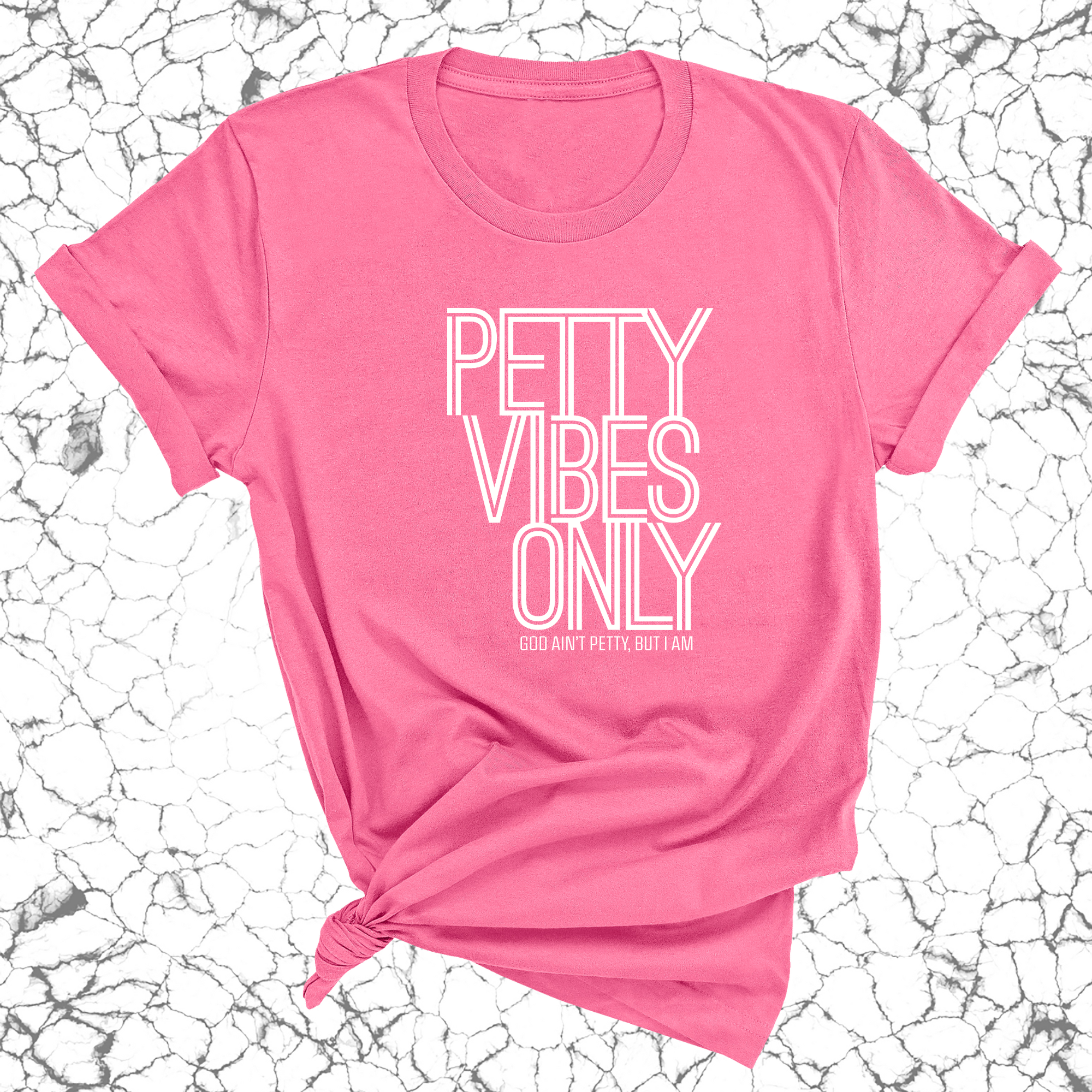 Petty Vibes Only Unisex Tee-T-Shirt-The Original God Ain't Petty But I Am