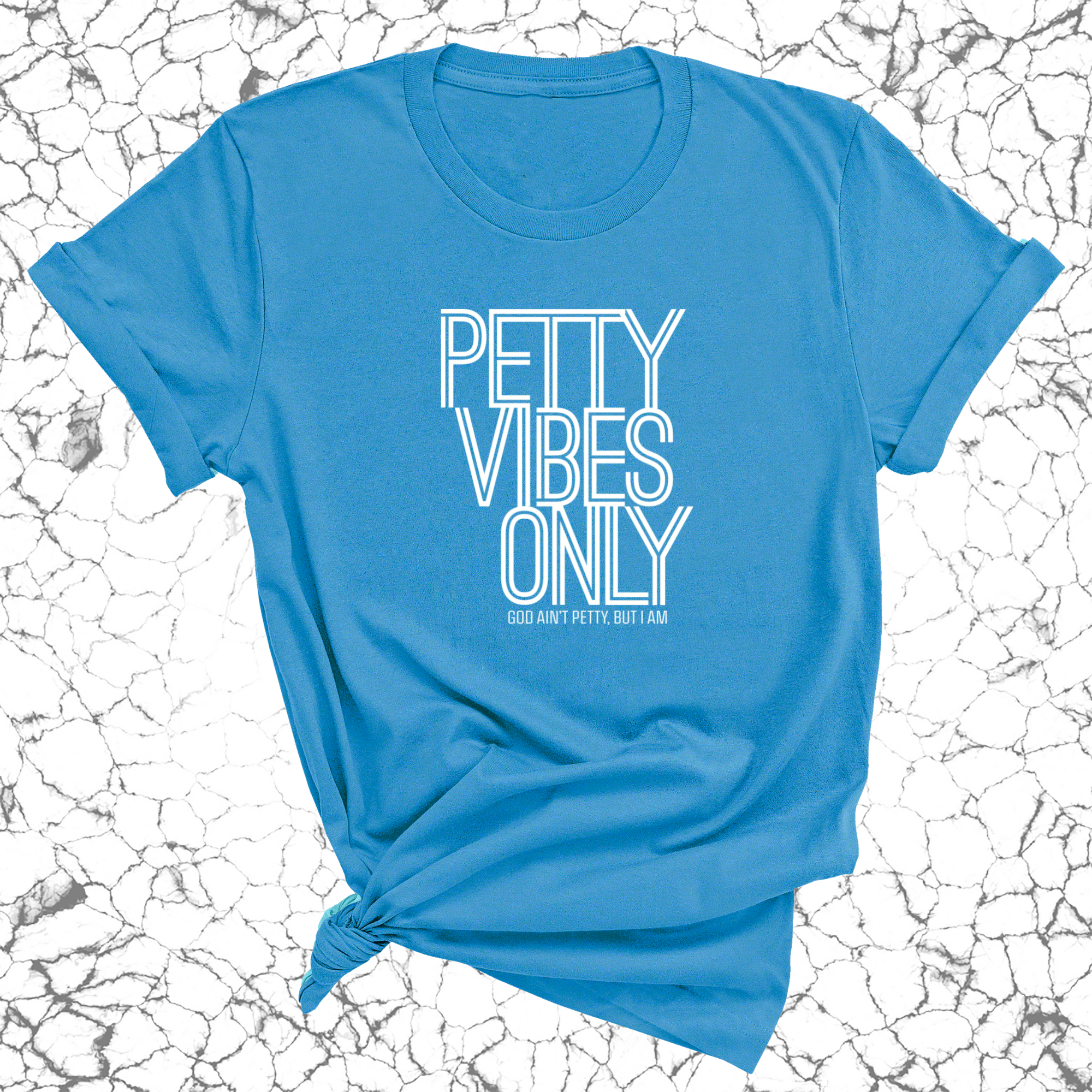 Petty Vibes Only Unisex Tee-T-Shirt-The Original God Ain't Petty But I Am