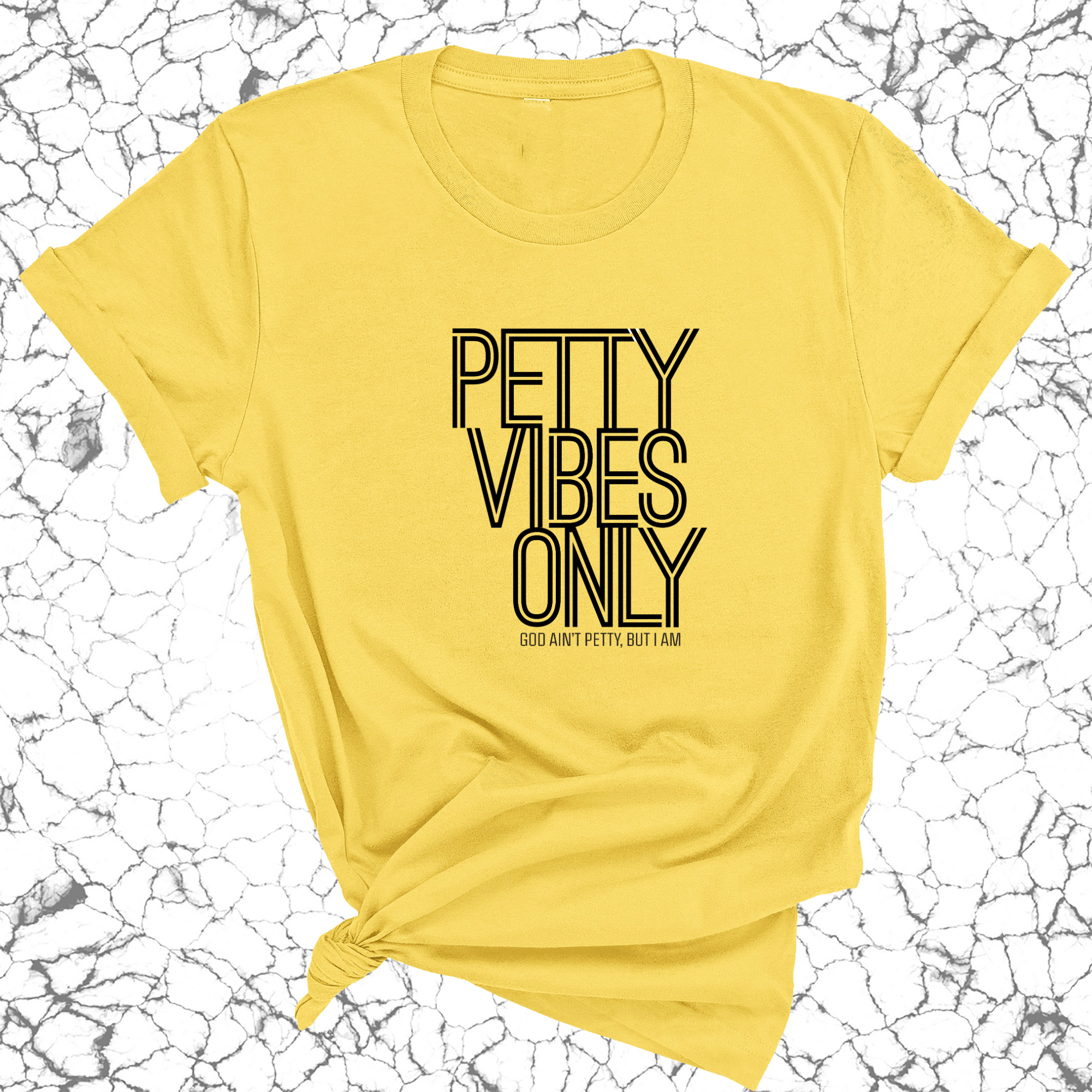 Petty Vibes Only Unisex Tee-T-Shirt-The Original God Ain't Petty But I Am