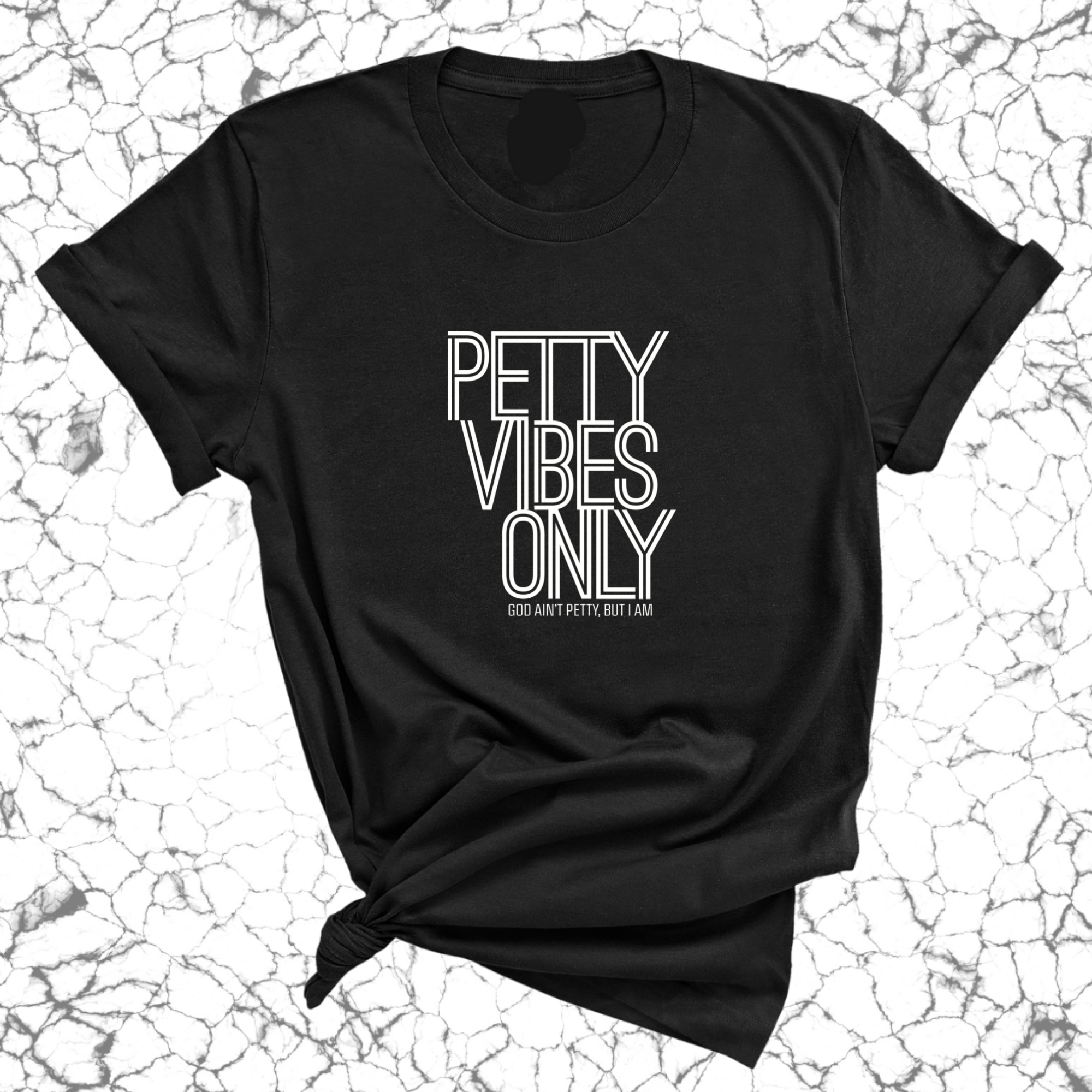 Petty Vibes Only Unisex Tee-T-Shirt-The Original God Ain't Petty But I Am