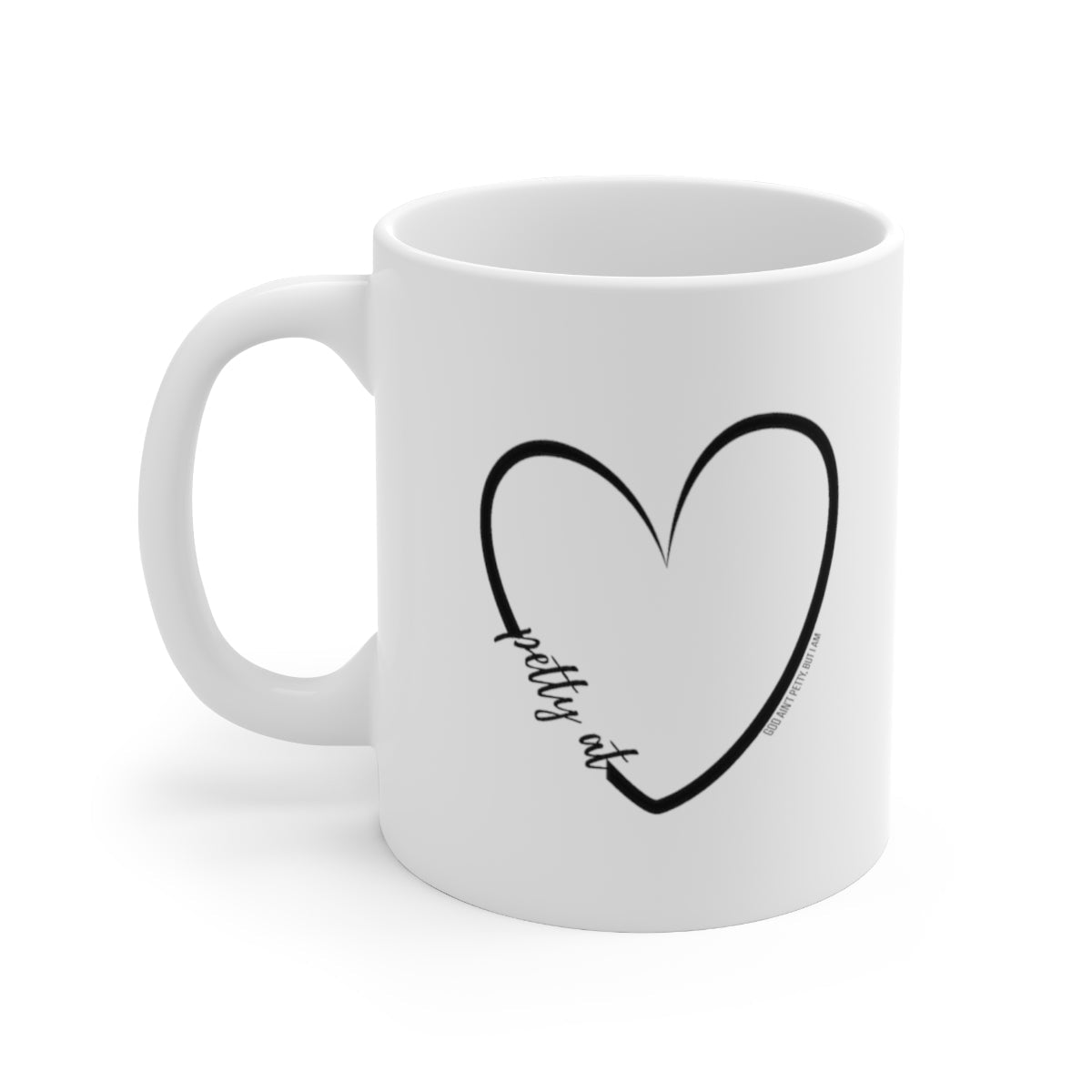 Petty at Heart Mug 11oz (White/Black)-Mug-The Original God Ain't Petty But I Am