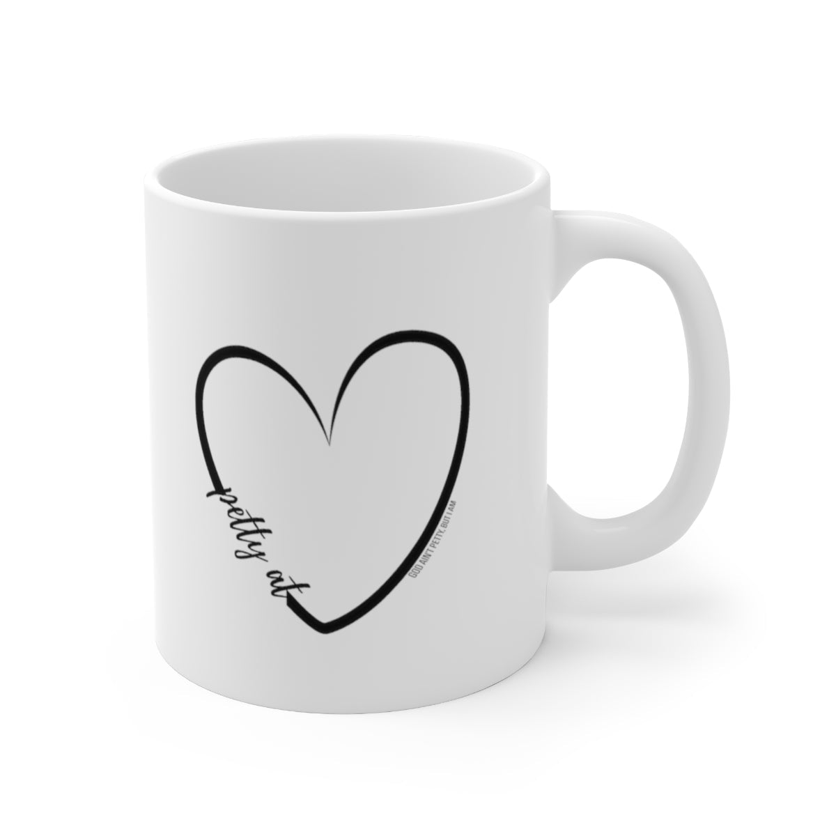 Petty at Heart Mug 11oz (White/Black)-Mug-The Original God Ain't Petty But I Am