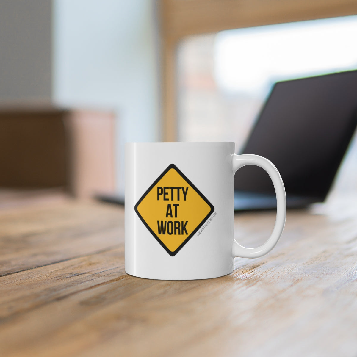 Petty at Work Mug 11oz (White/Black)-Mug-The Original God Ain't Petty But I Am