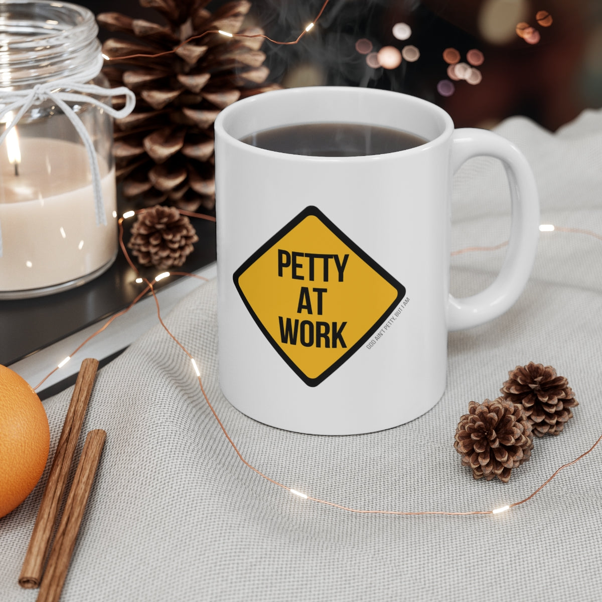 Petty at Work Mug 11oz (White/Black)-Mug-The Original God Ain't Petty But I Am