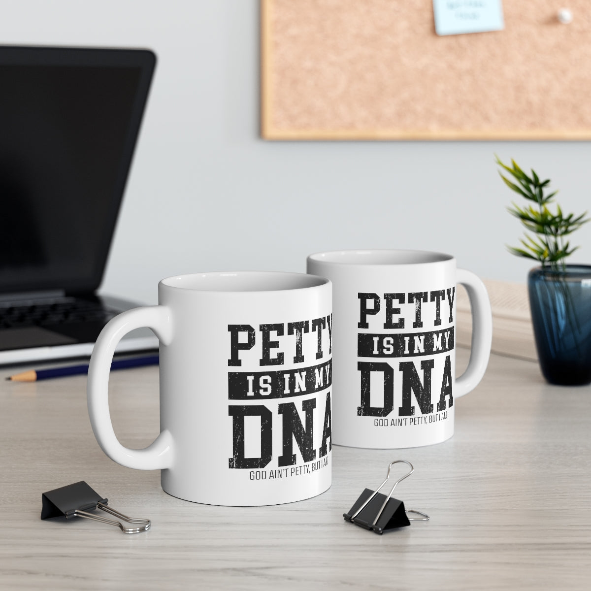 Petty is in my DNA Mug 11oz (White/Black)-Mug-The Original God Ain't Petty But I Am