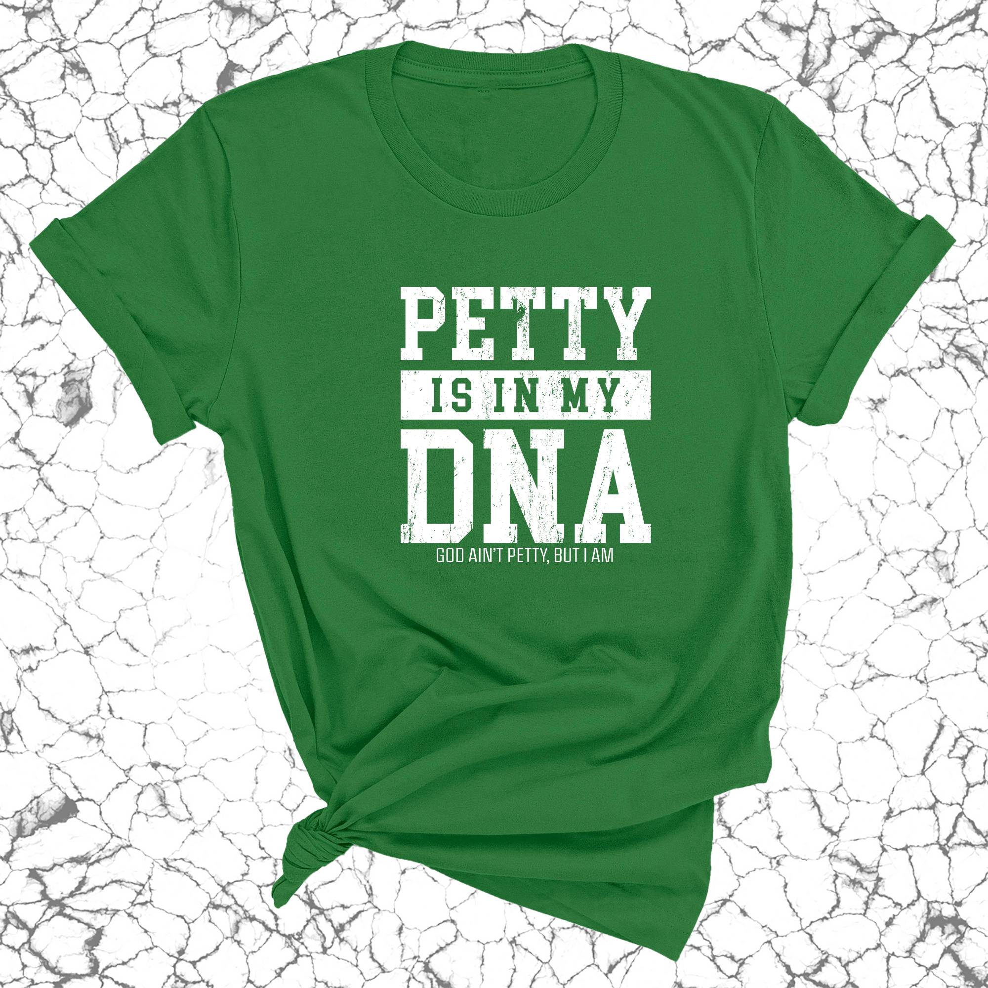 Petty is in my DNA Unisex Tee-T-Shirt-The Original God Ain't Petty But I Am