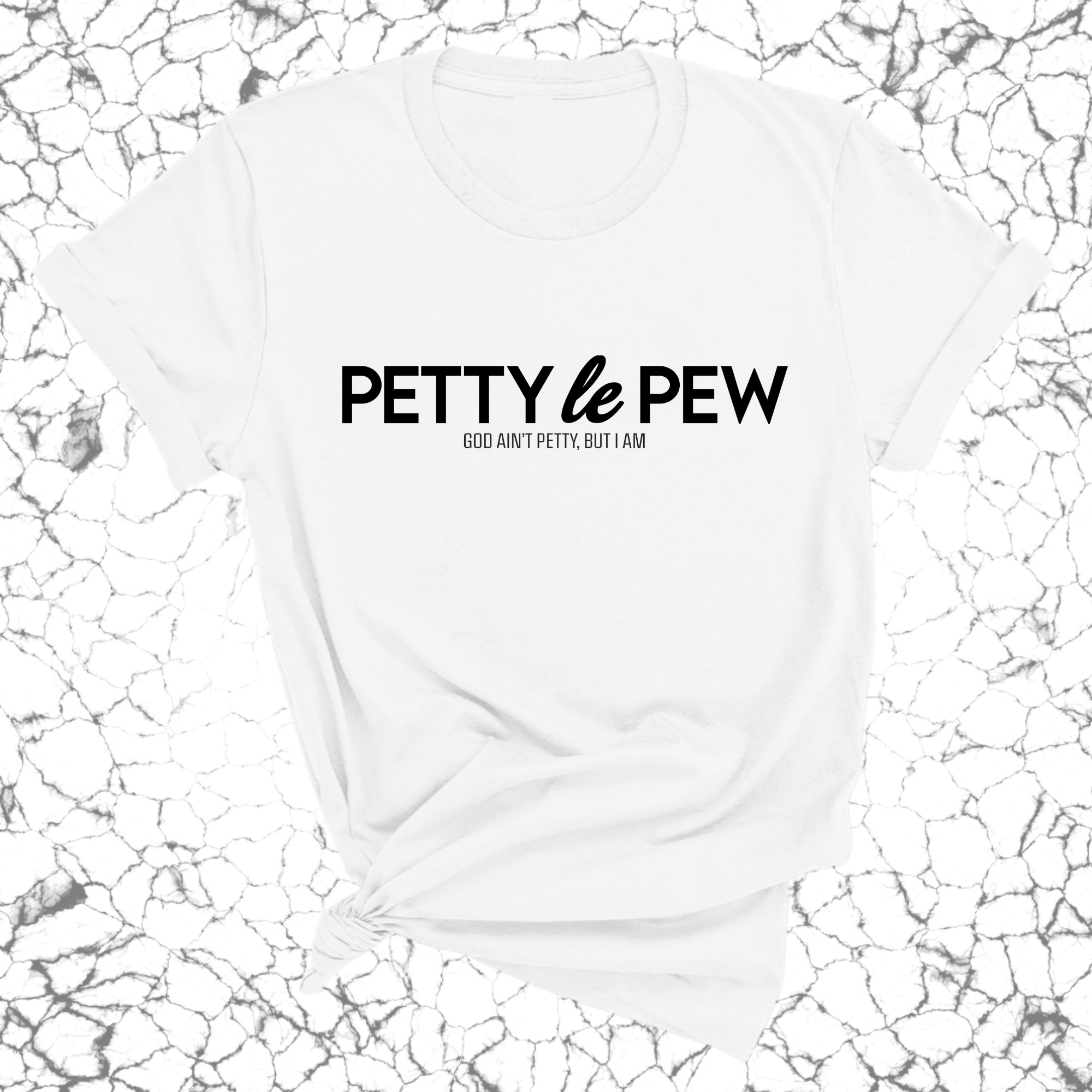 Petty le Pew Unisex Tee-T-Shirt-The Original God Ain't Petty But I Am