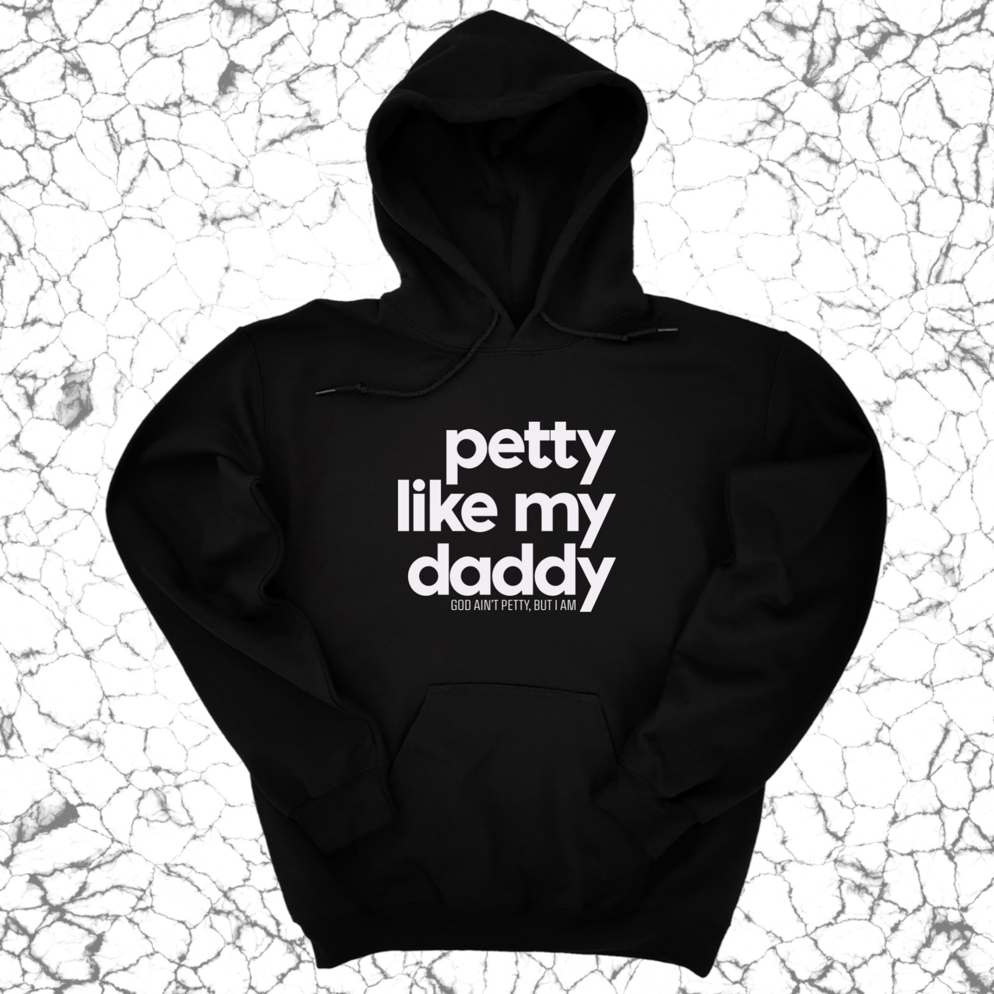 Petty like my Daddy Unisex Hoodie-Hoodie-The Original God Ain't Petty But I Am