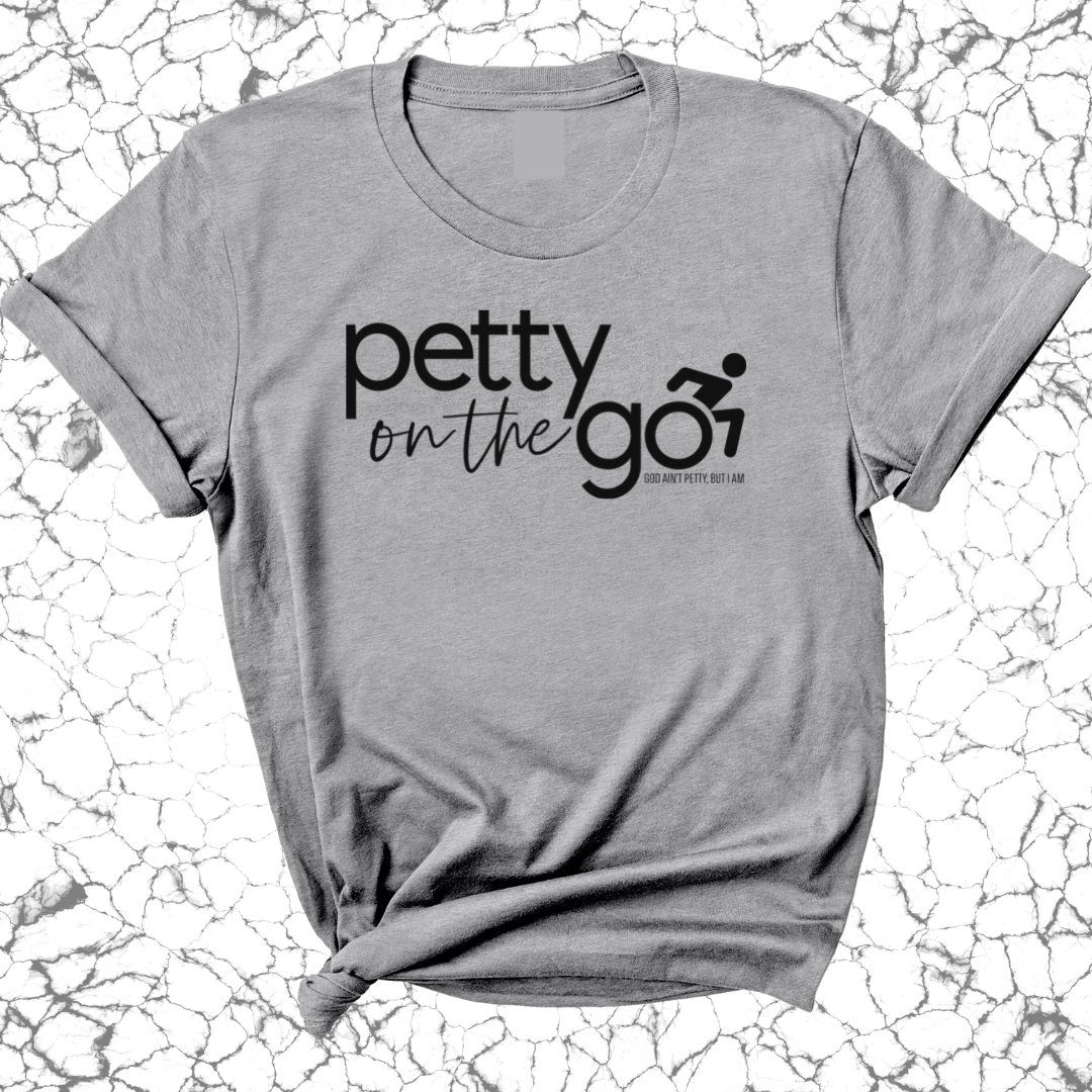 Petty on the Go Unisex Tee-T-Shirt-The Original God Ain't Petty But I Am