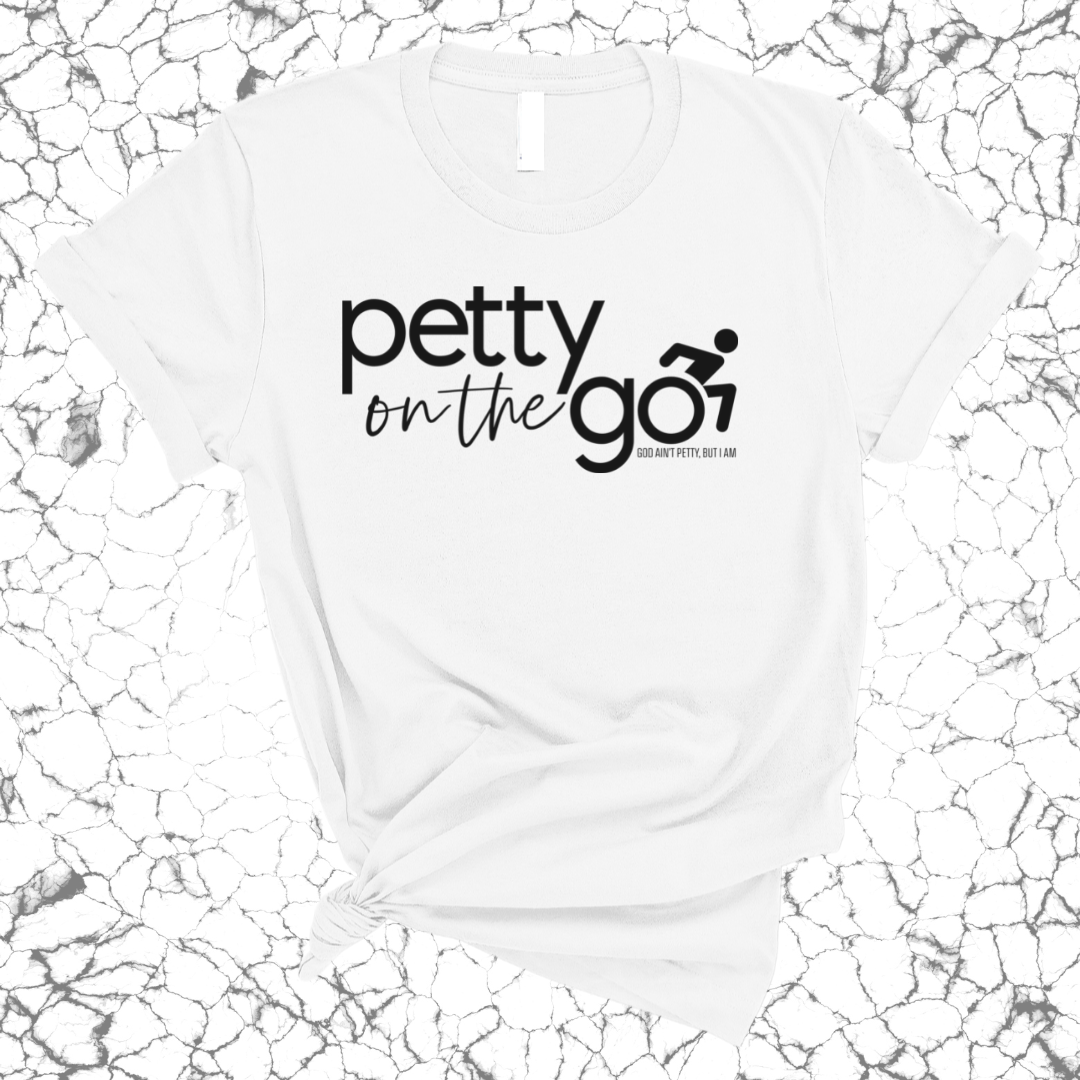 Petty on the Go Unisex Tee-T-Shirt-The Original God Ain't Petty But I Am