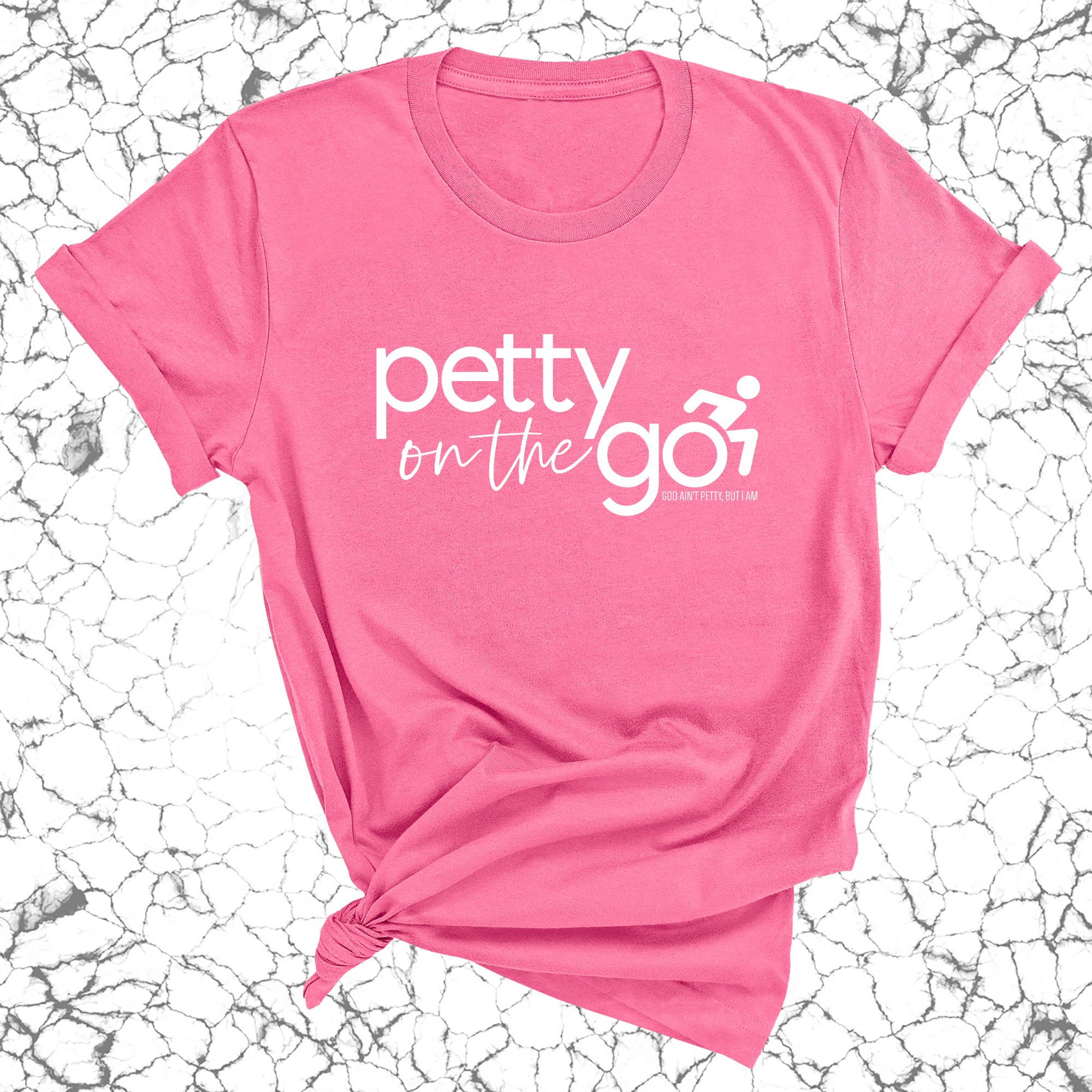 Petty on the Go Unisex Tee-T-Shirt-The Original God Ain't Petty But I Am